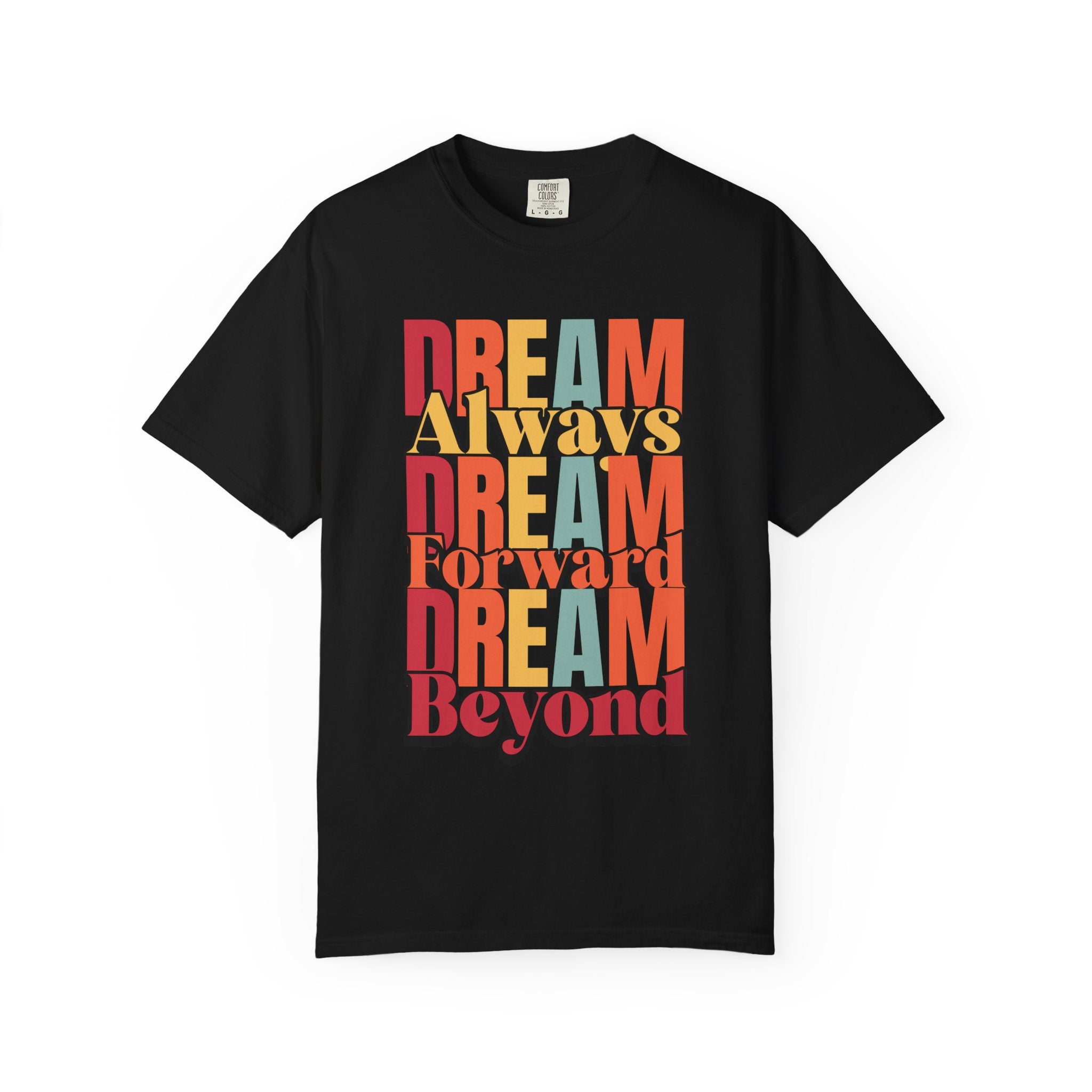 Dream Always, Dream Forward, Dream Beyond T-Shirt