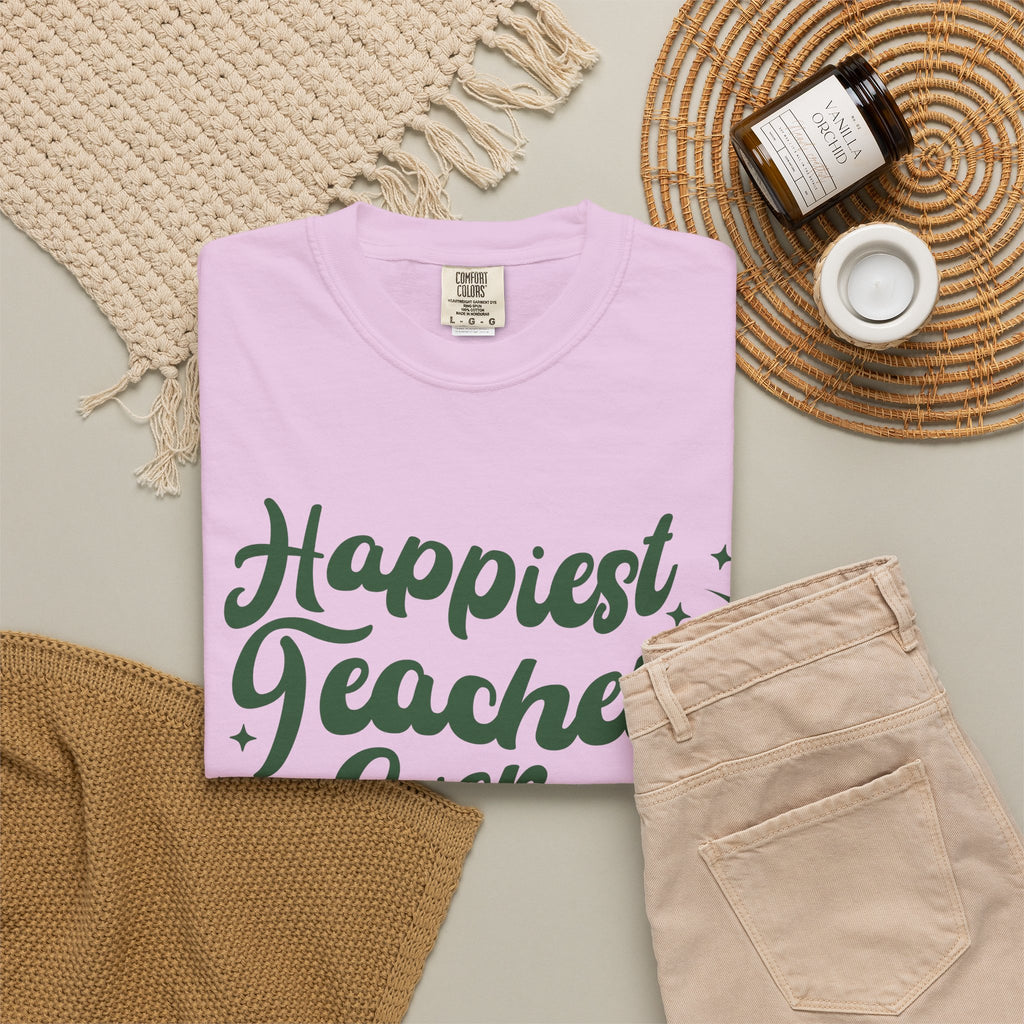 Happiest Teacher Ever T-Shirt — Teacher Appreciation Gift