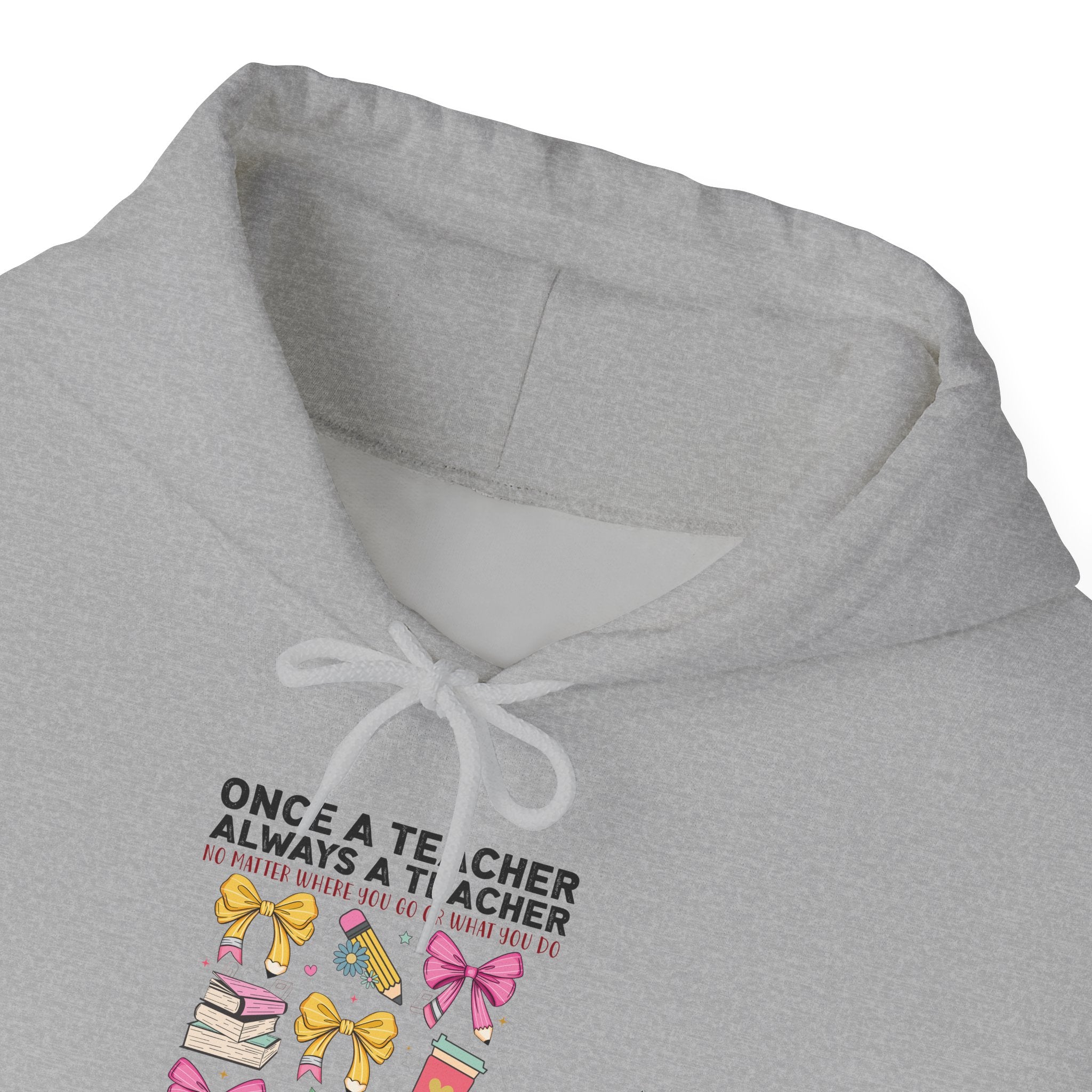 Teacher Hoodie — “Once a Teacher, Always a Teacher” Cute Design