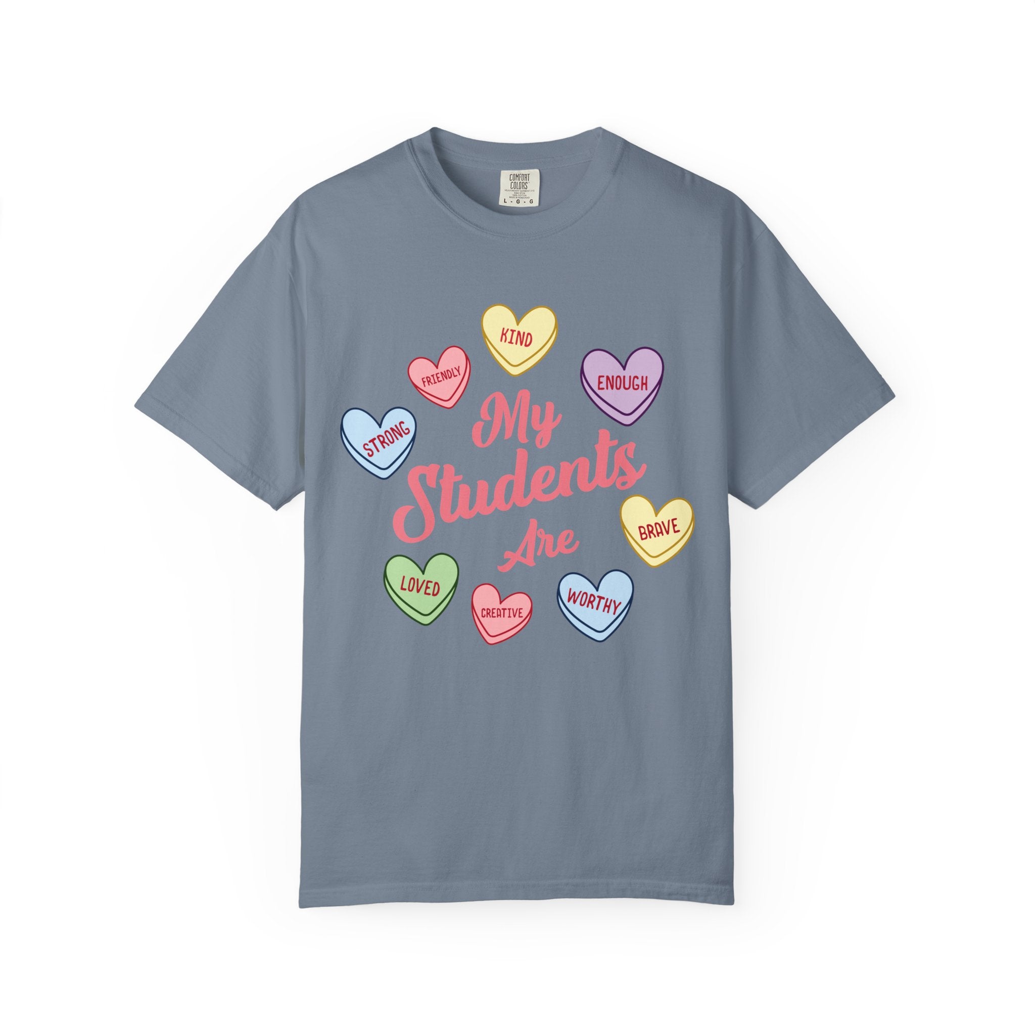Teacher T-Shirt — “My Students Are” Candy Hearts Encouragement Tee
