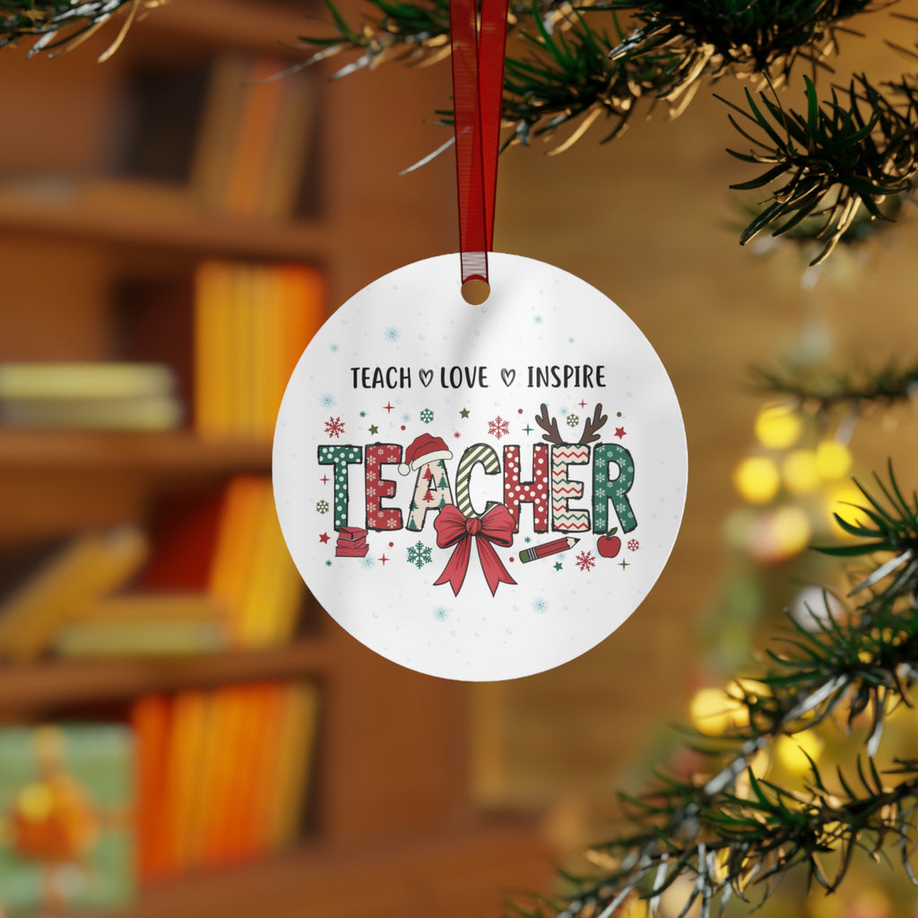 Teacher Metal Ornament — 'Teach  Love  Inspire' Holiday Decoration