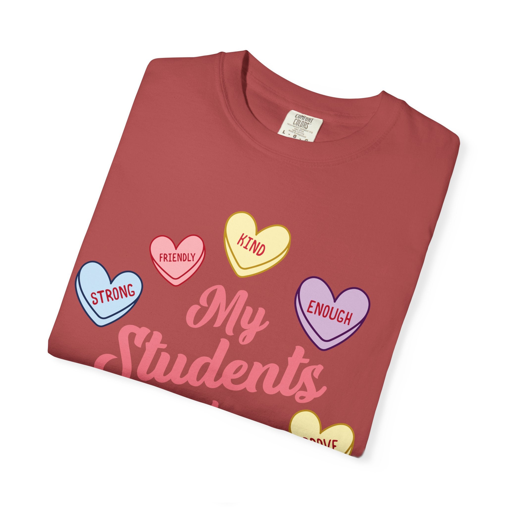 Teacher T-Shirt — “My Students Are” Candy Hearts Encouragement Tee