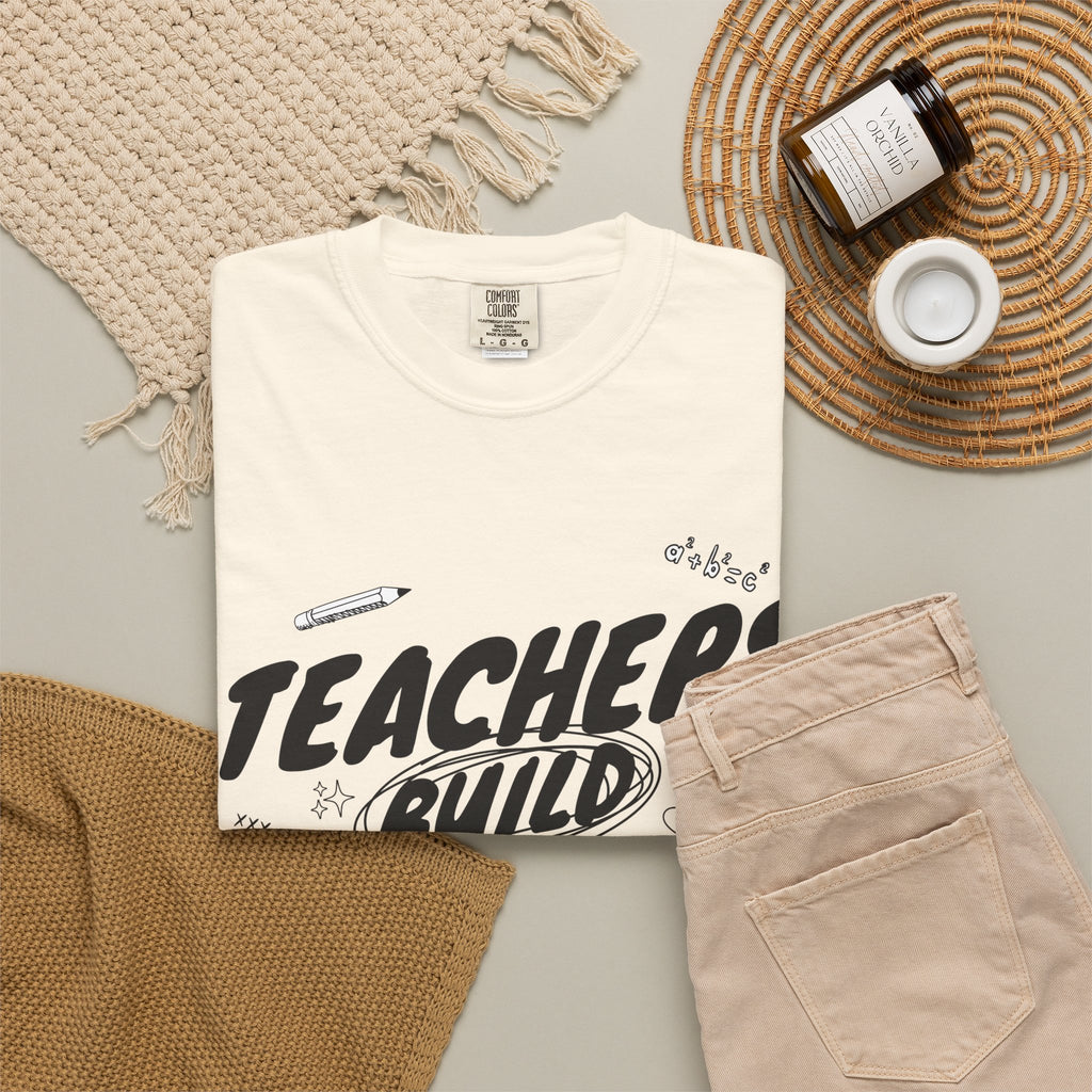Teachers Build Tomorrow's Leaders T-Shirt