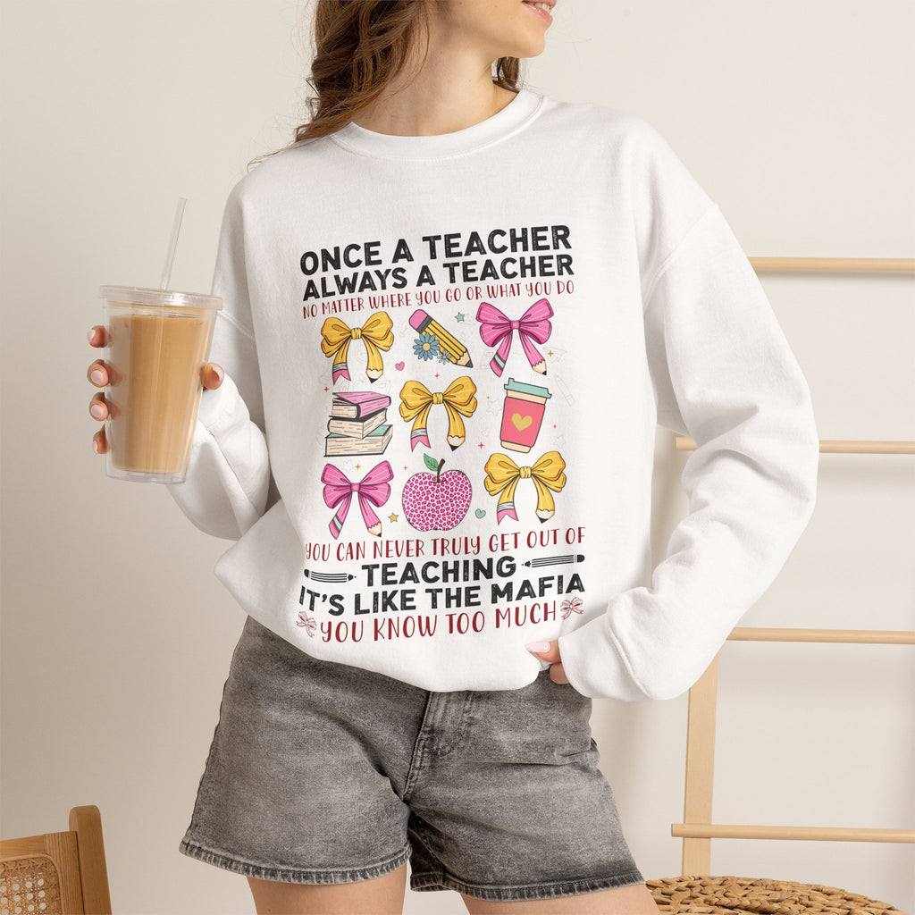 Teacher Crewneck Sweatshirt — "Once a Teacher, Always a Teacher" Cute Gift