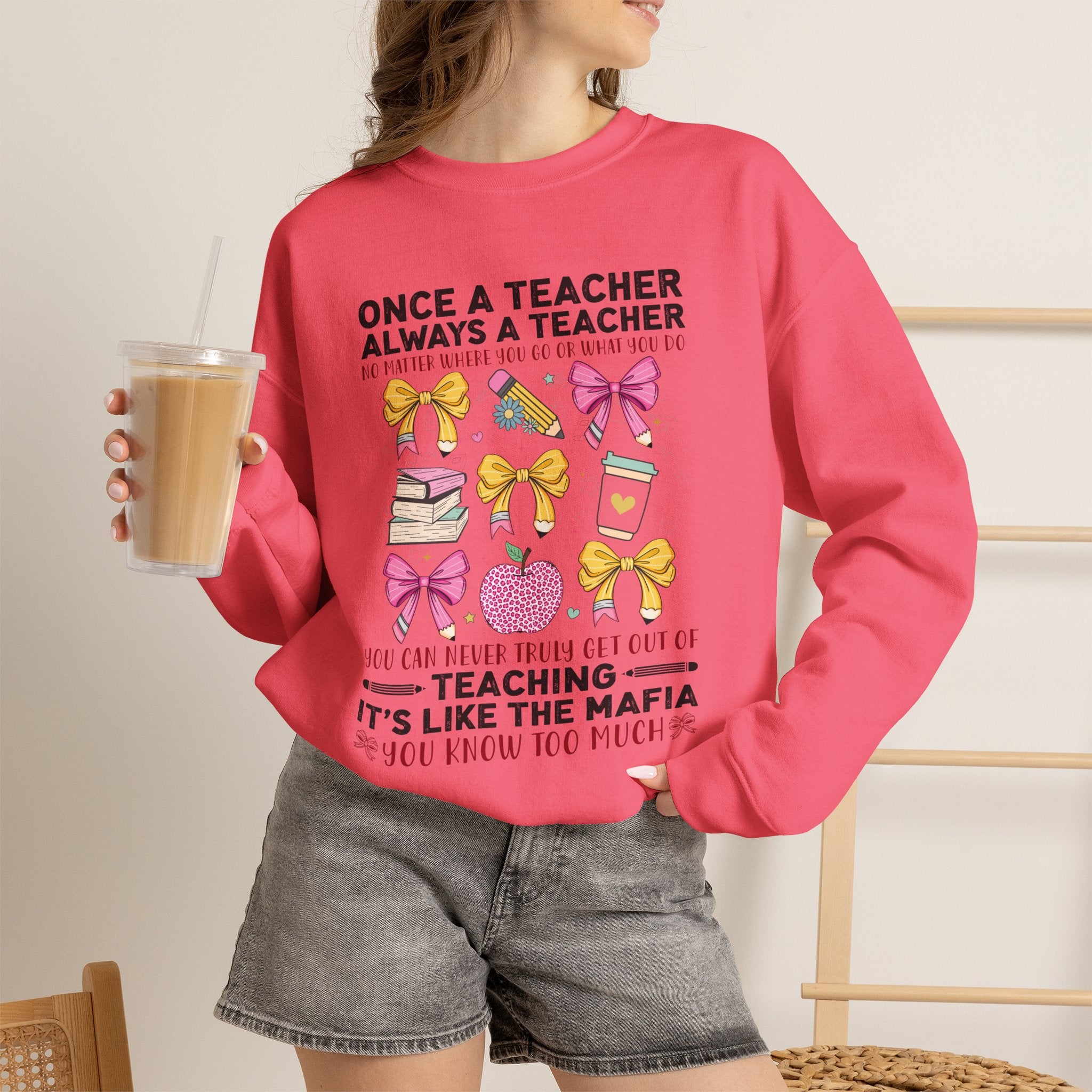 Teacher Crewneck Sweatshirt — "Once a Teacher, Always a Teacher" Cute Gift