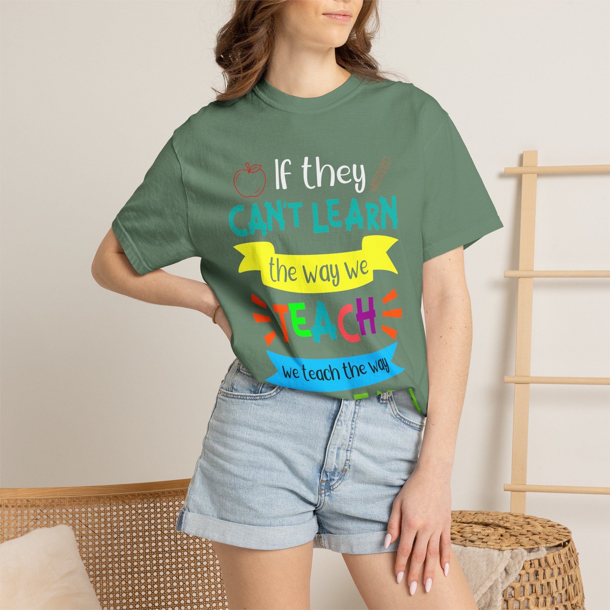 Teacher T-Shirt – "If They Can't Learn the Way We Teach, We Teach the Way They Learn" Colorful Classroom Tee