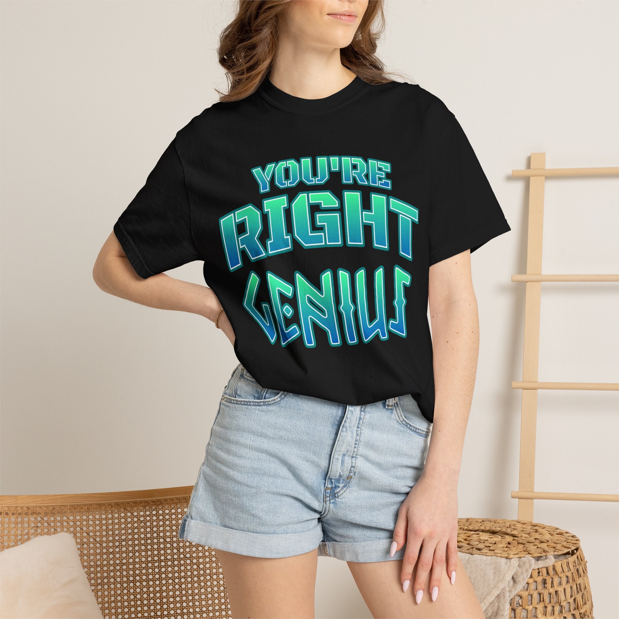 You're Right Genius T-Shirt — Retro Bold Typography Graphic Tee