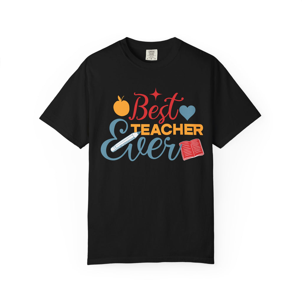 Best Teacher Ever T-Shirt — Colorful Appreciation Tee for Teachers