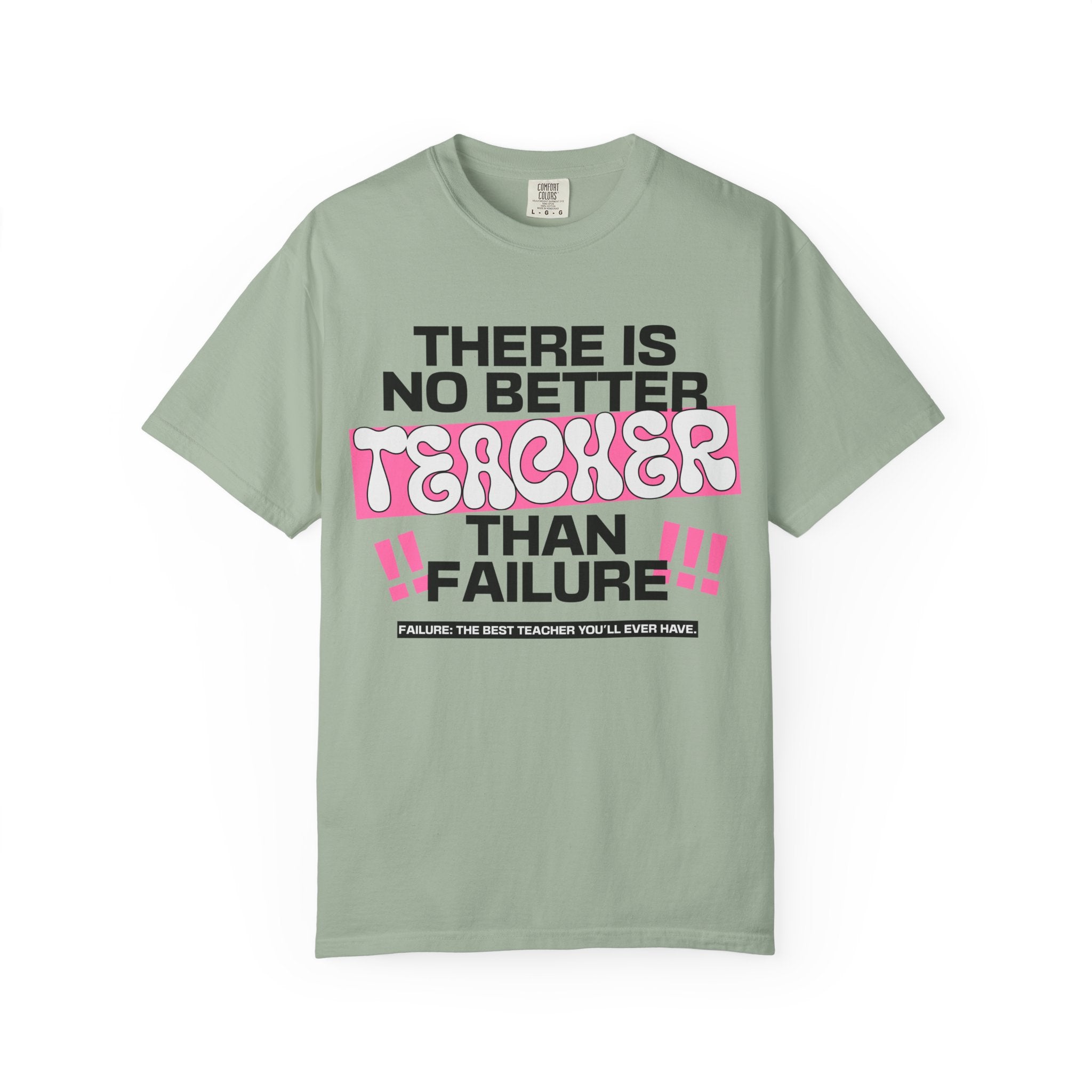 Teacher Failure Motivational T-Shirt — "There Is No Better Teacher Than Failure"