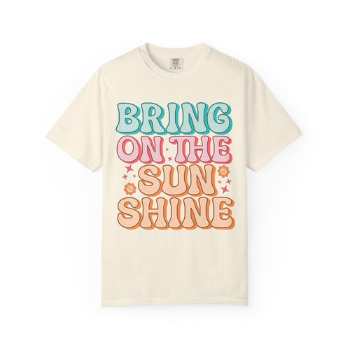 Bring On The Sunshine T-Shirt