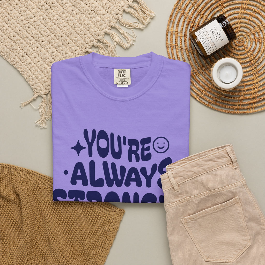 Motivational Graphic T-Shirt — "You're Always Stronger Than You Think"