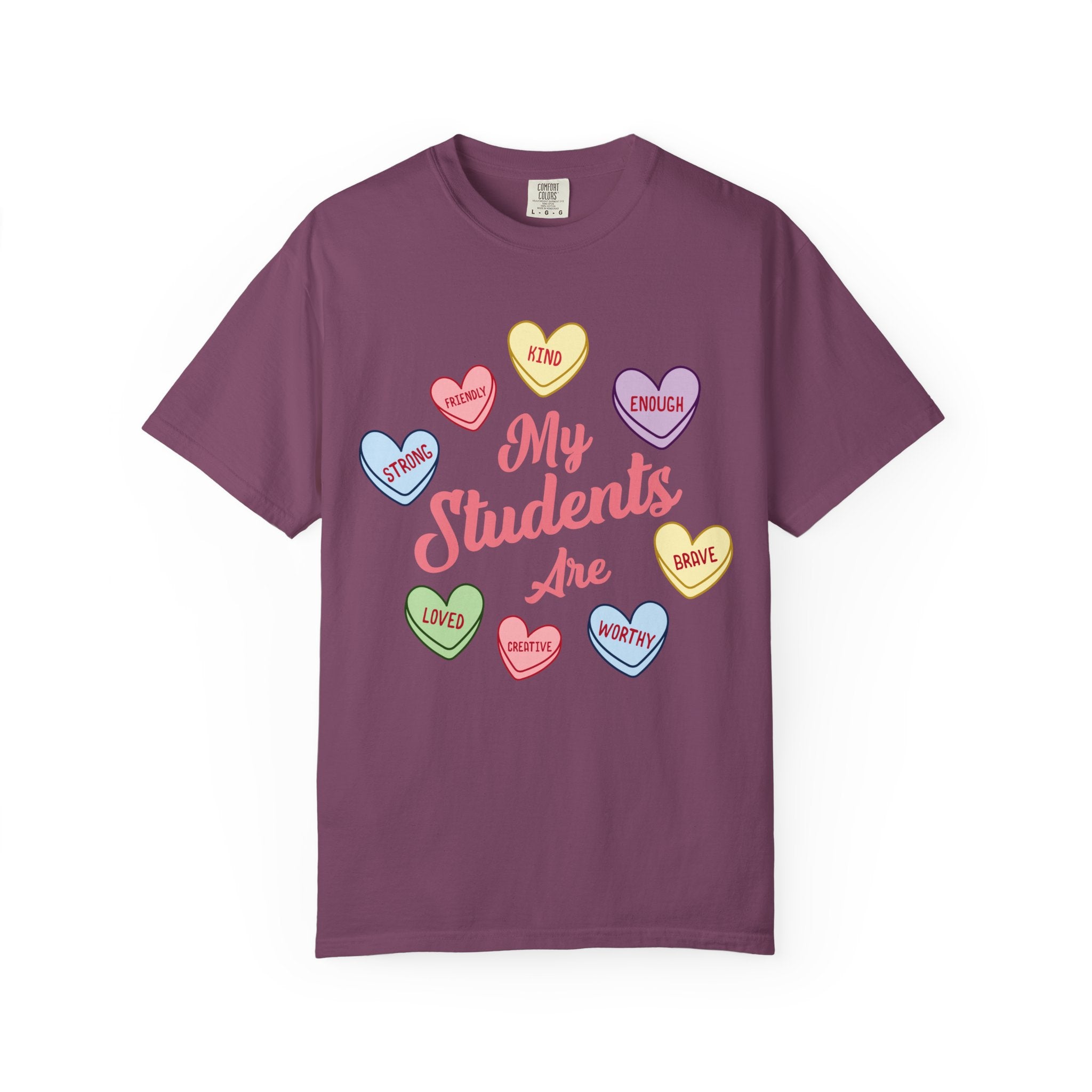 Teacher T-Shirt — “My Students Are” Candy Hearts Encouragement Tee
