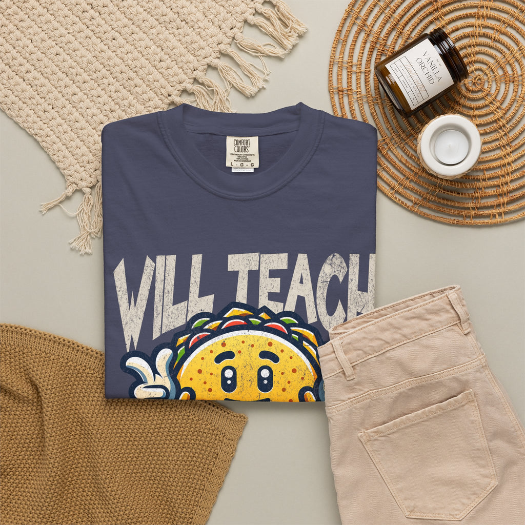 Will Teach for Tacos T-Shirt — Funny Taco Teacher Tee