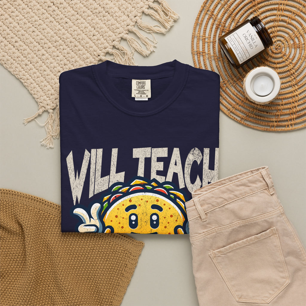Will Teach for Tacos T-Shirt — Funny Taco Teacher Tee