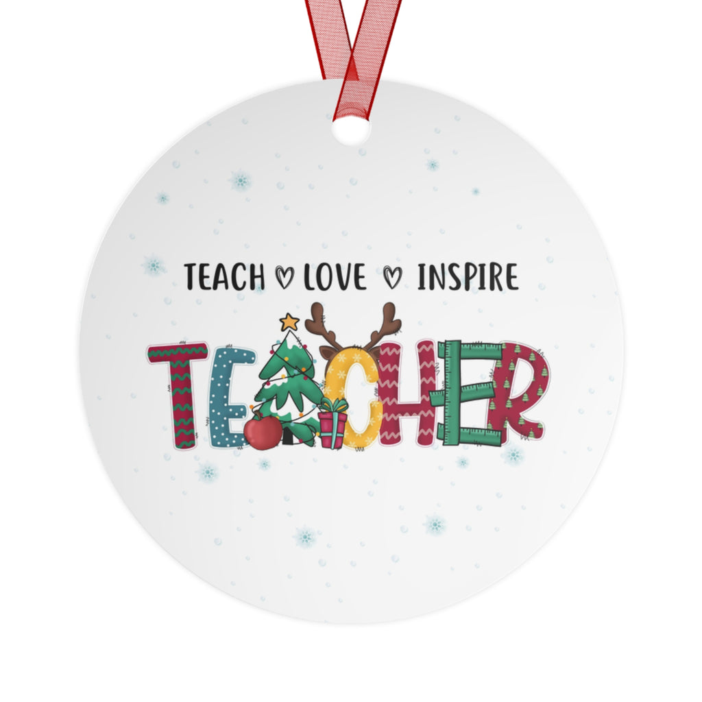 Teacher Ornament — Teach Love Inspire Holiday Metal Ornament