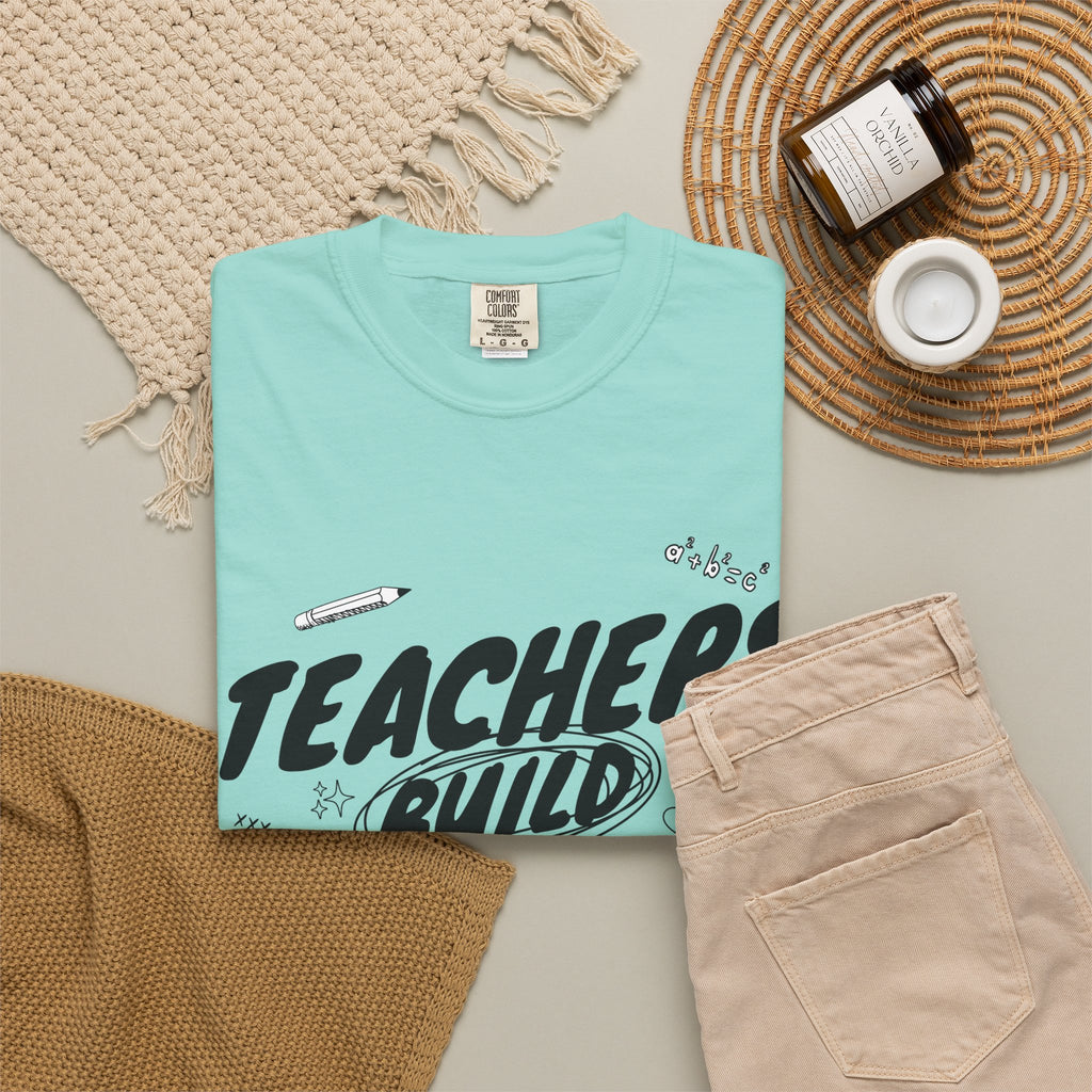 Teachers Build Tomorrow's Leaders T-Shirt