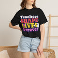 Teachers Shape Lives Forever T-Shirt — Retro Cute Teacher Appreciation Tee