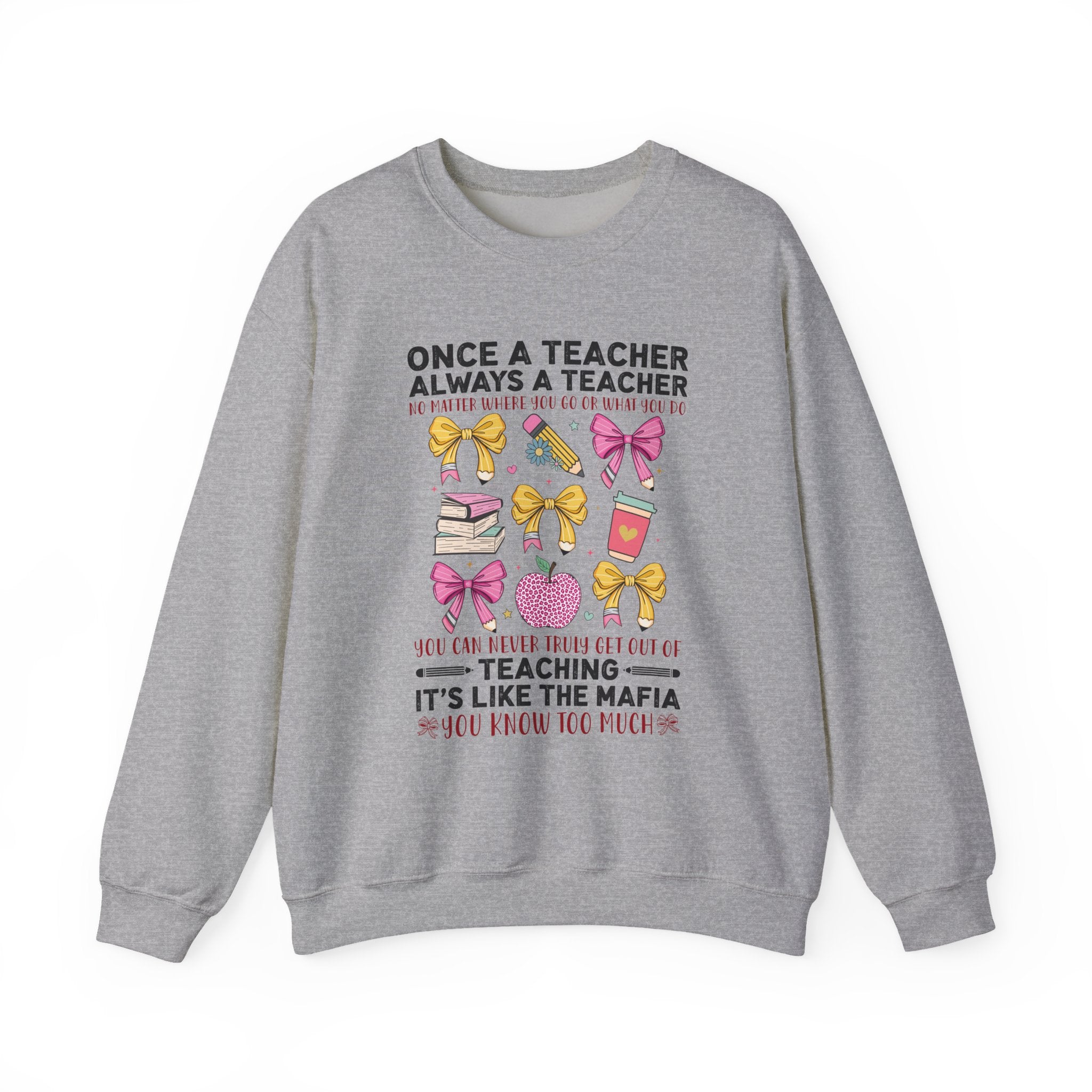 Teacher Crewneck Sweatshirt — "Once a Teacher, Always a Teacher" Cute Gift