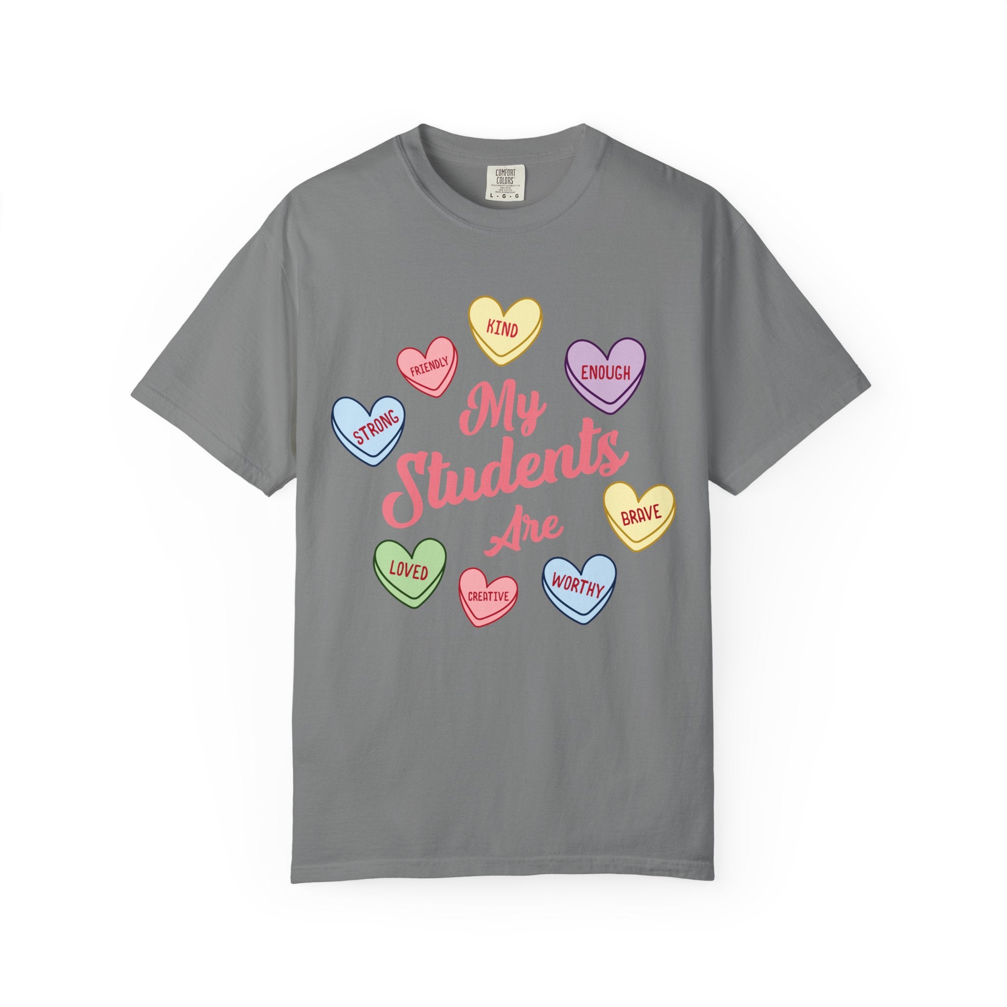Teacher T-Shirt — “My Students Are” Candy Hearts Encouragement Tee