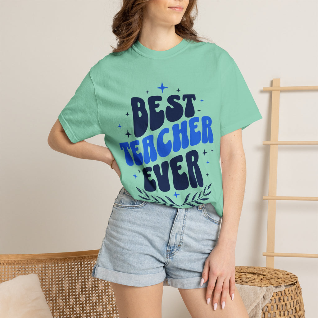 Best Teacher Ever T-Shirt — Gift for Teachers, Teacher Appreciation Tee