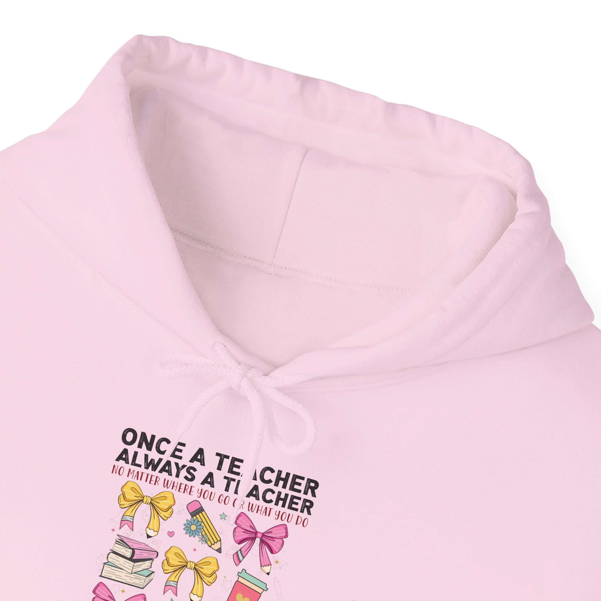 Teacher Hoodie — “Once a Teacher, Always a Teacher” Cute Design