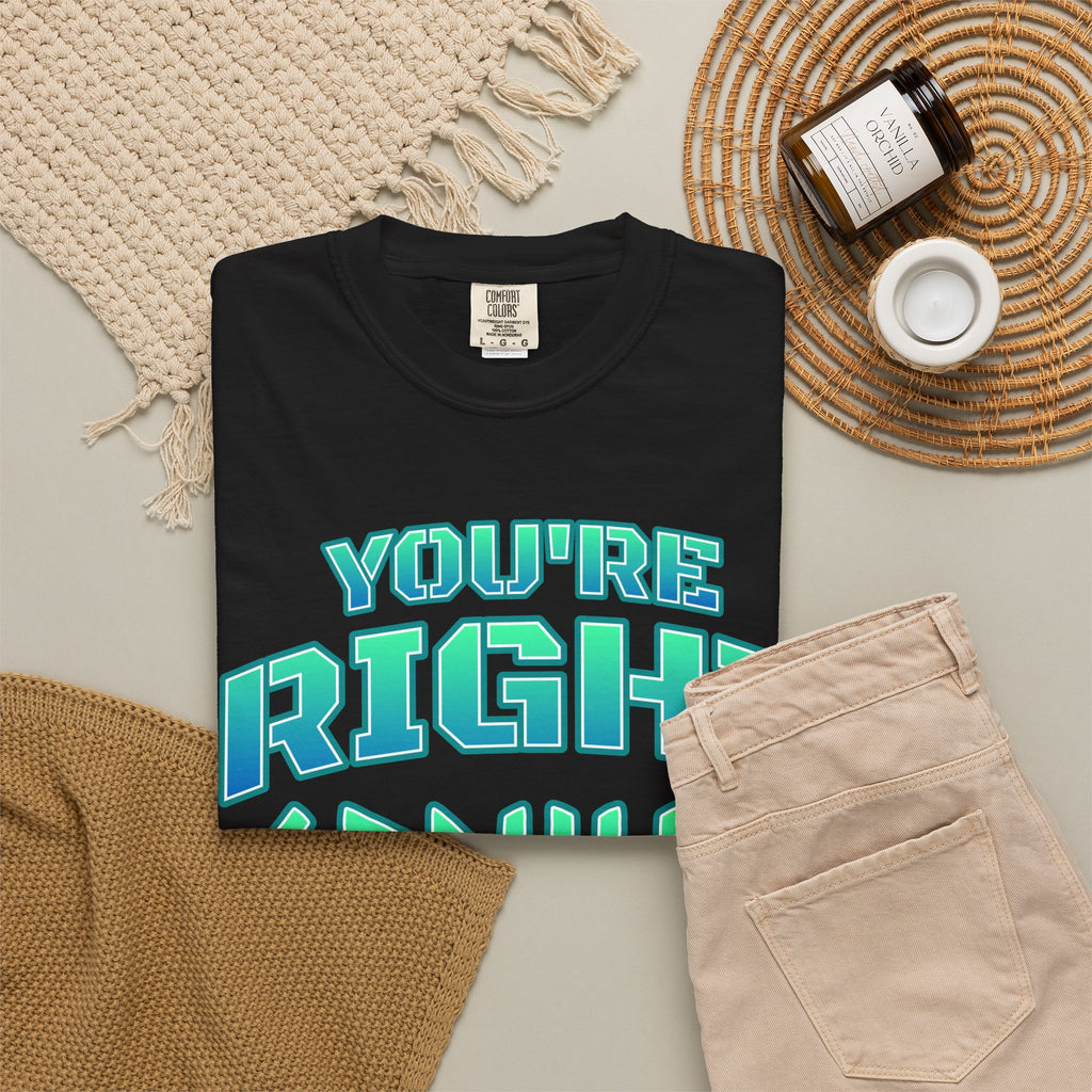 You're Right Genius T-Shirt — Retro Bold Typography Graphic Tee