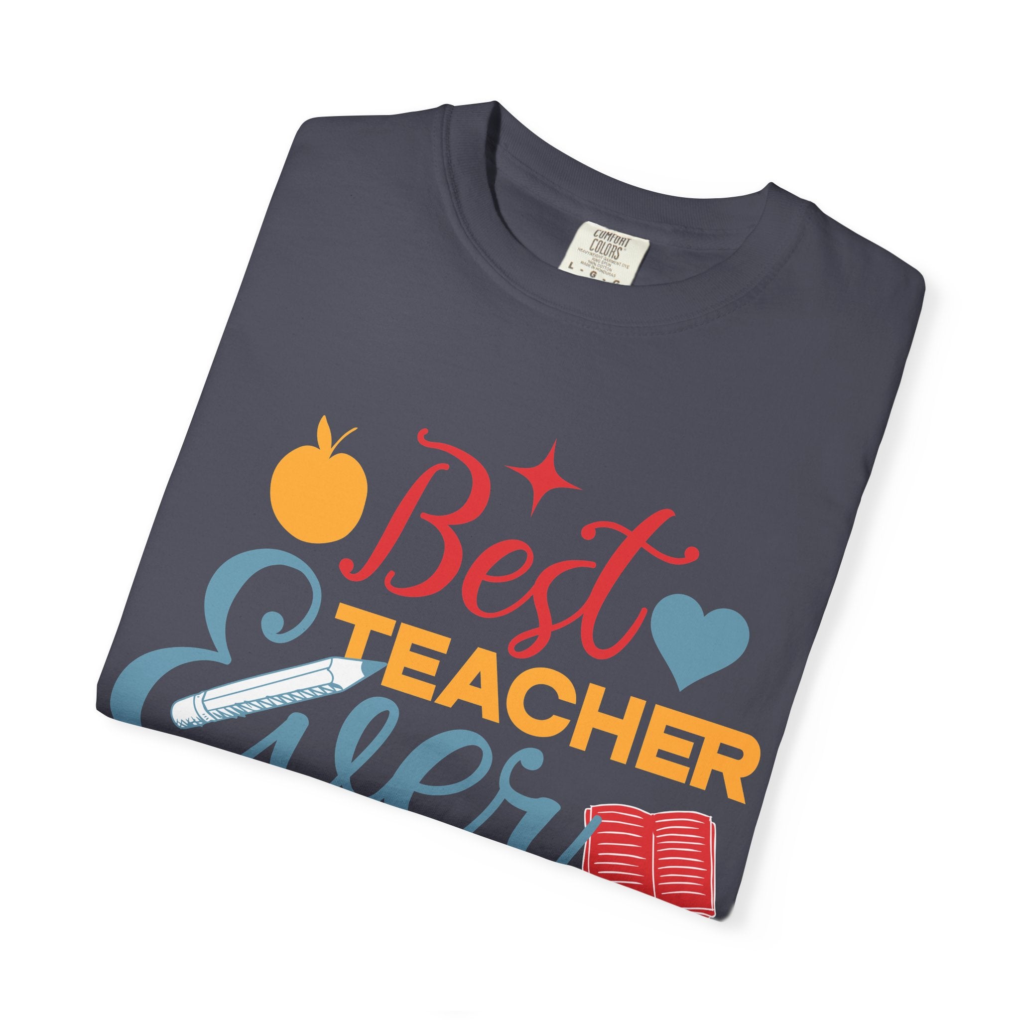Best Teacher Ever T-Shirt — Colorful Appreciation Tee for Teachers