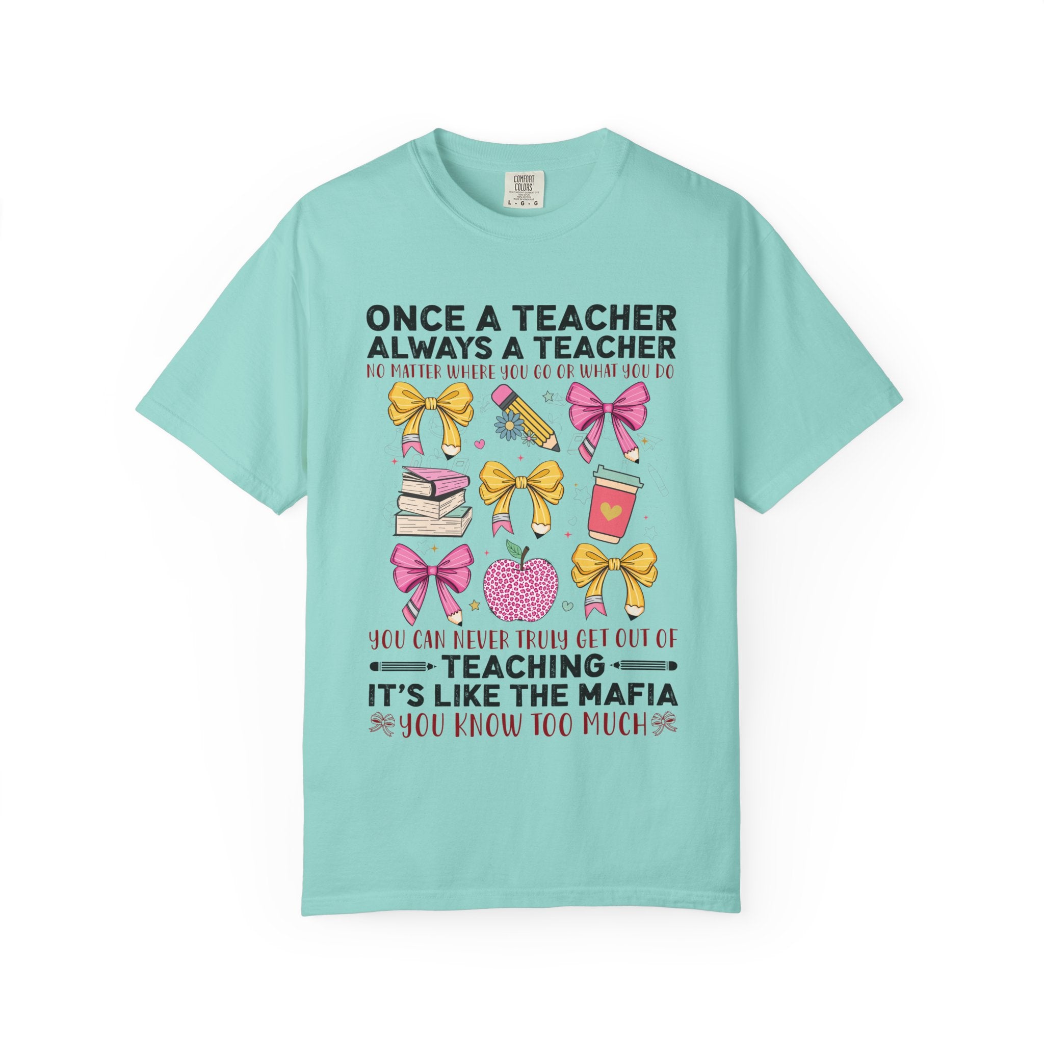 Teacher Mafia Graphic T-Shirt — "Once a Teacher, Always a Teacher"