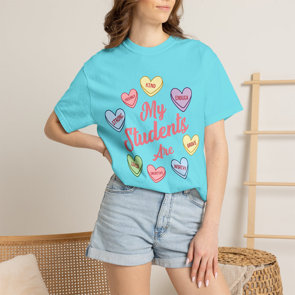 Teacher T-Shirt — “My Students Are” Candy Hearts Encouragement Tee