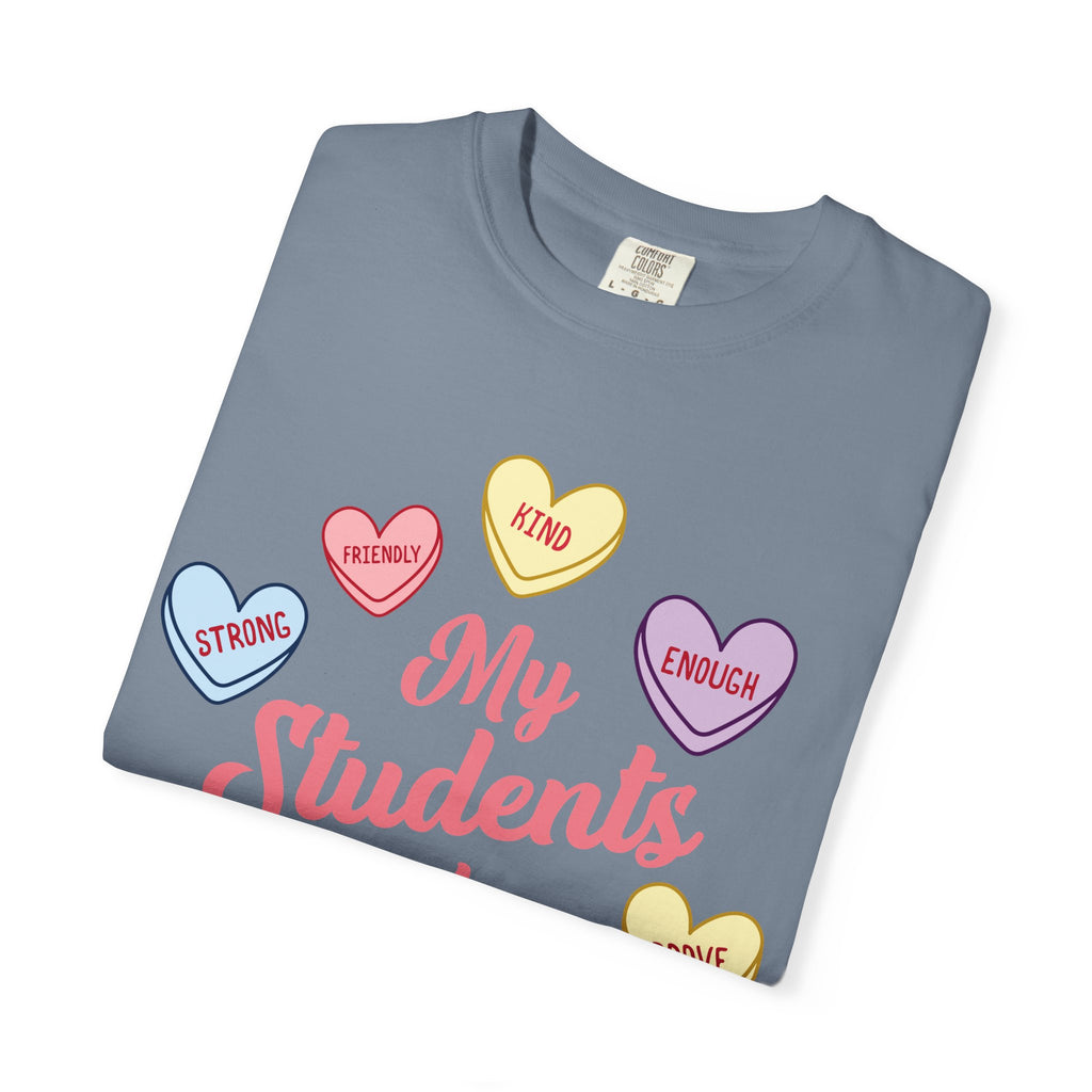 Teacher T-Shirt — “My Students Are” Candy Hearts Encouragement Tee