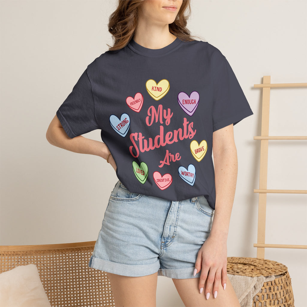 Teacher T-Shirt — “My Students Are” Candy Hearts Encouragement Tee