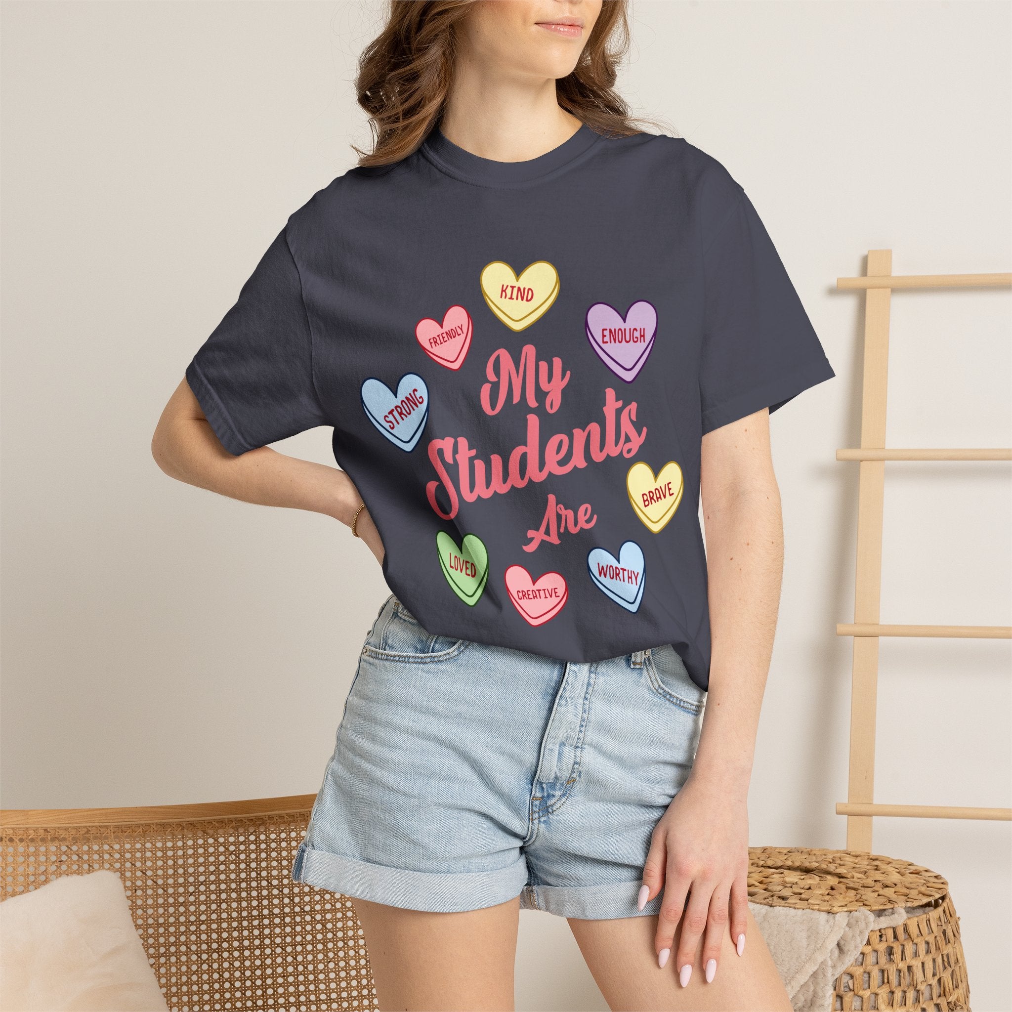 Teacher T-Shirt — “My Students Are” Candy Hearts Encouragement Tee