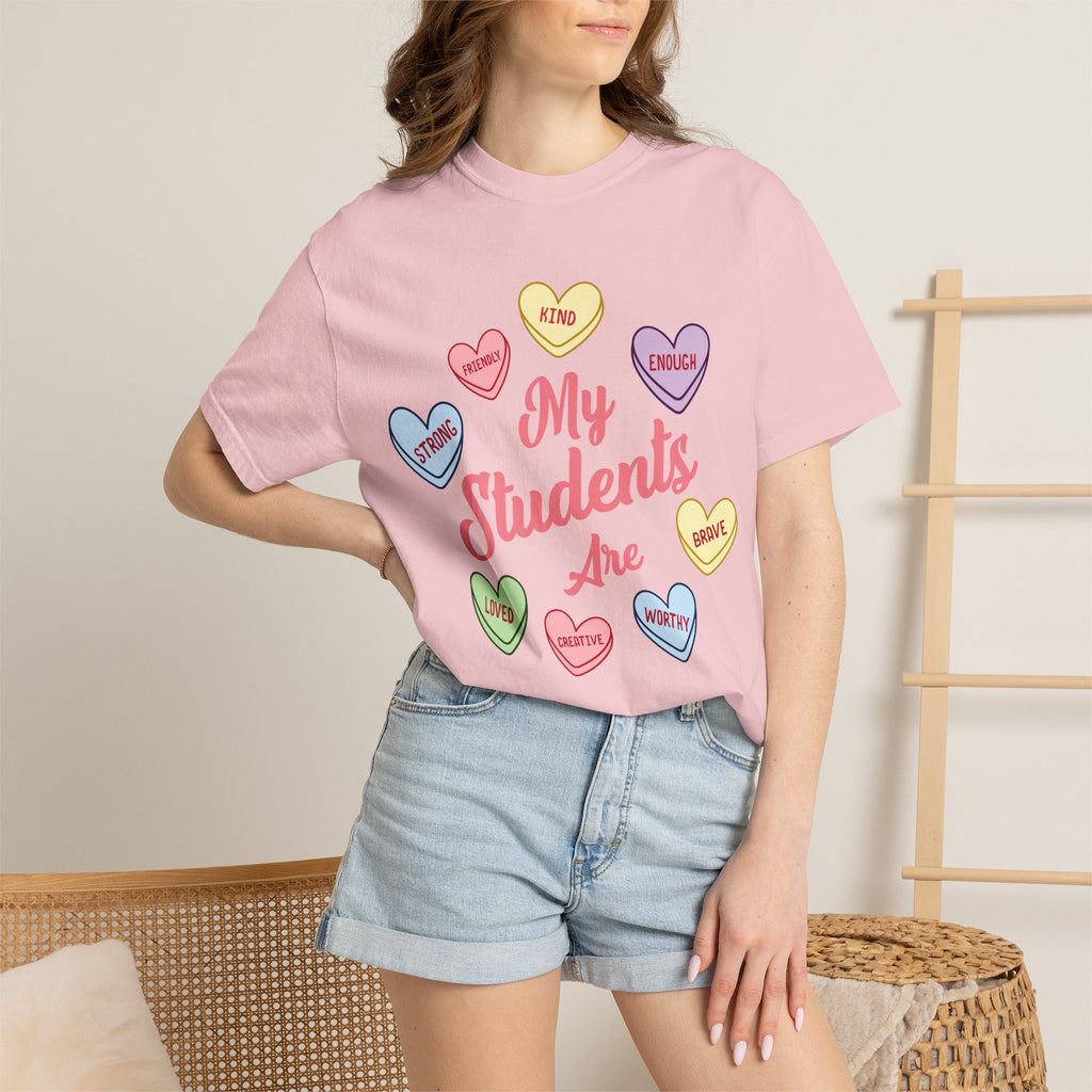 Teacher T-Shirt — “My Students Are” Candy Hearts Encouragement Tee
