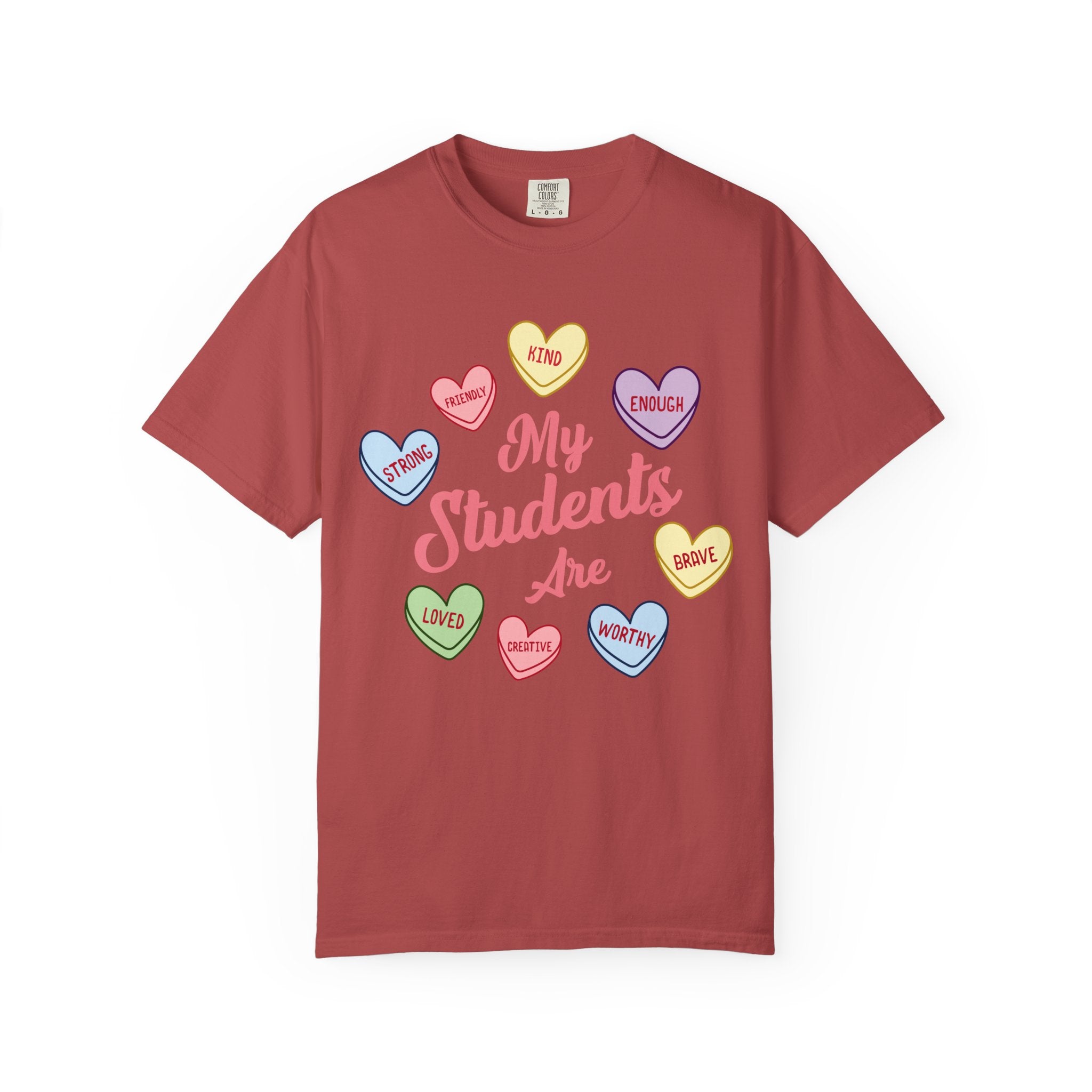 Teacher T-Shirt — “My Students Are” Candy Hearts Encouragement Tee