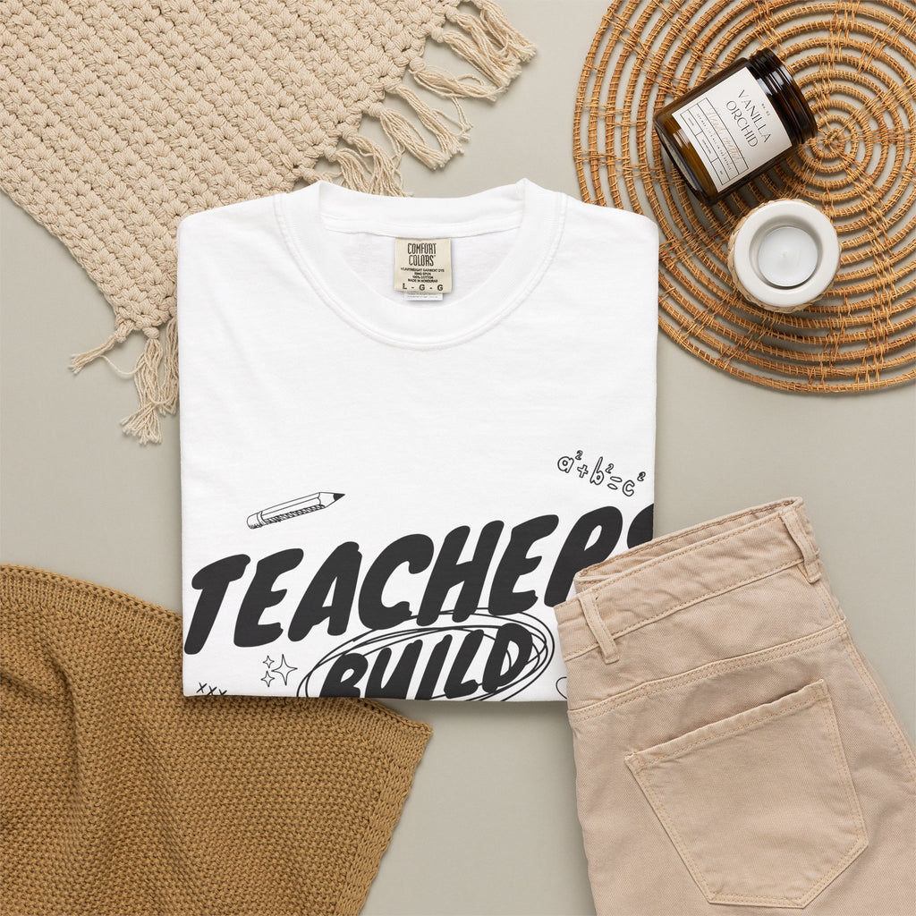 Teachers Build Tomorrow's Leaders T-Shirt