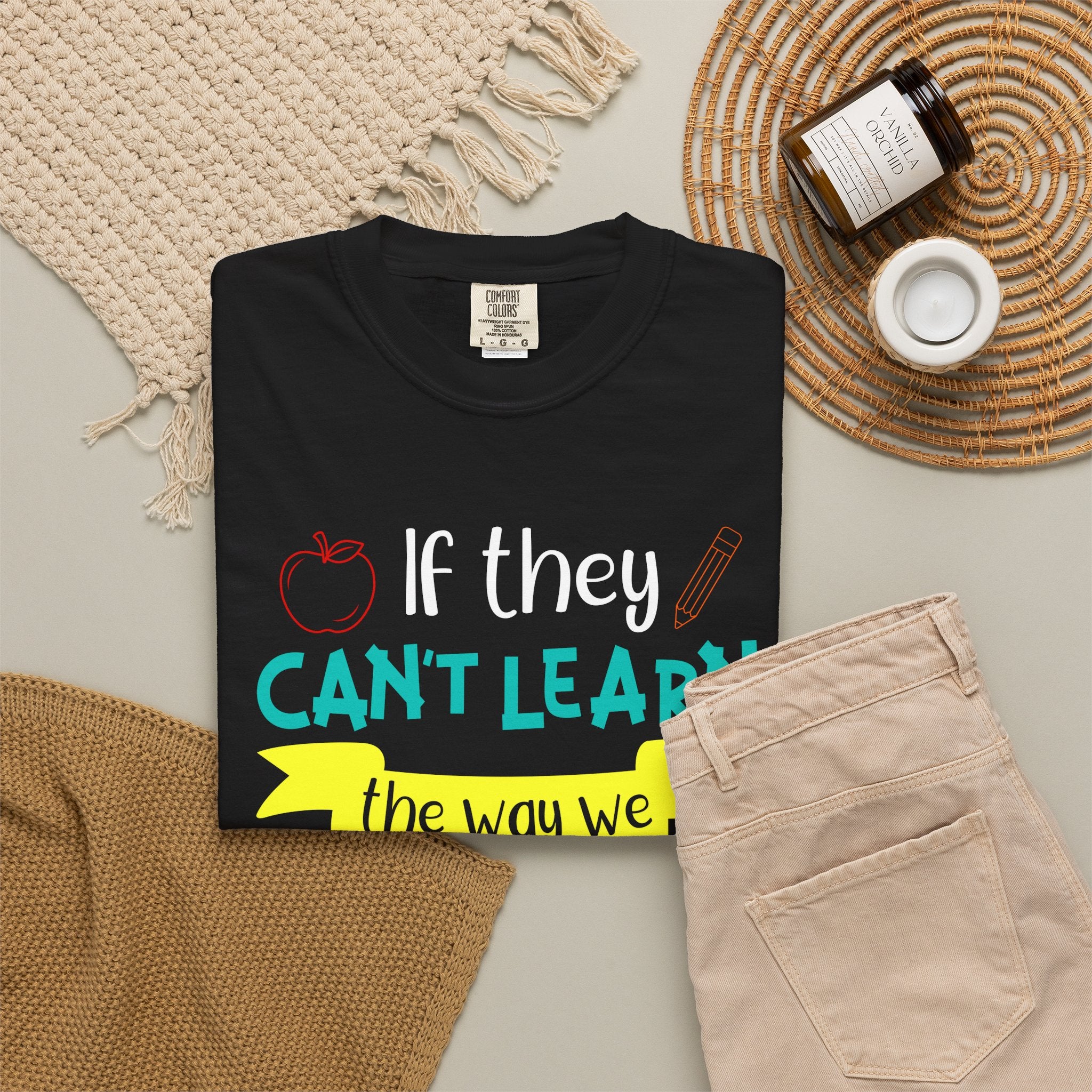 Teacher T-Shirt – "If They Can't Learn the Way We Teach, We Teach the Way They Learn" Colorful Classroom Tee