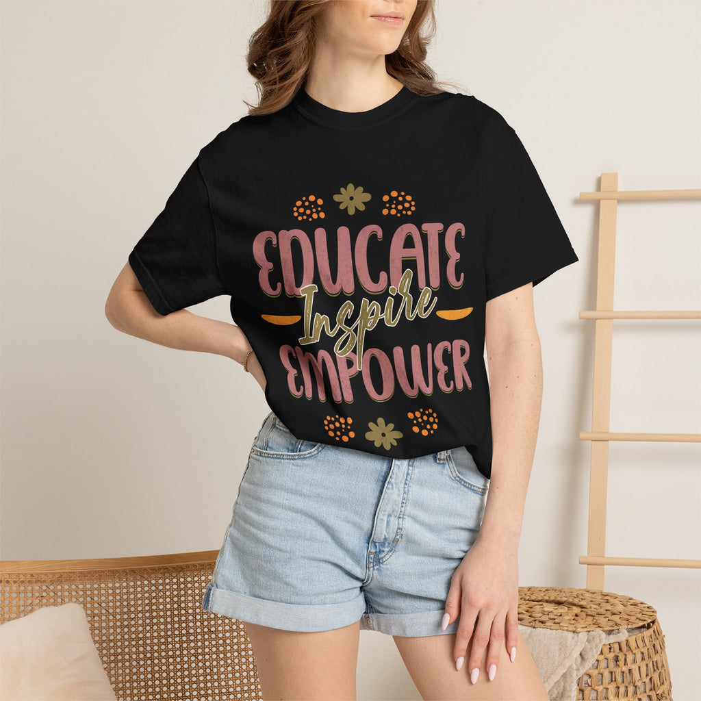 Educate Inspire Empower Tee — Motivational Graphic T-Shirt
