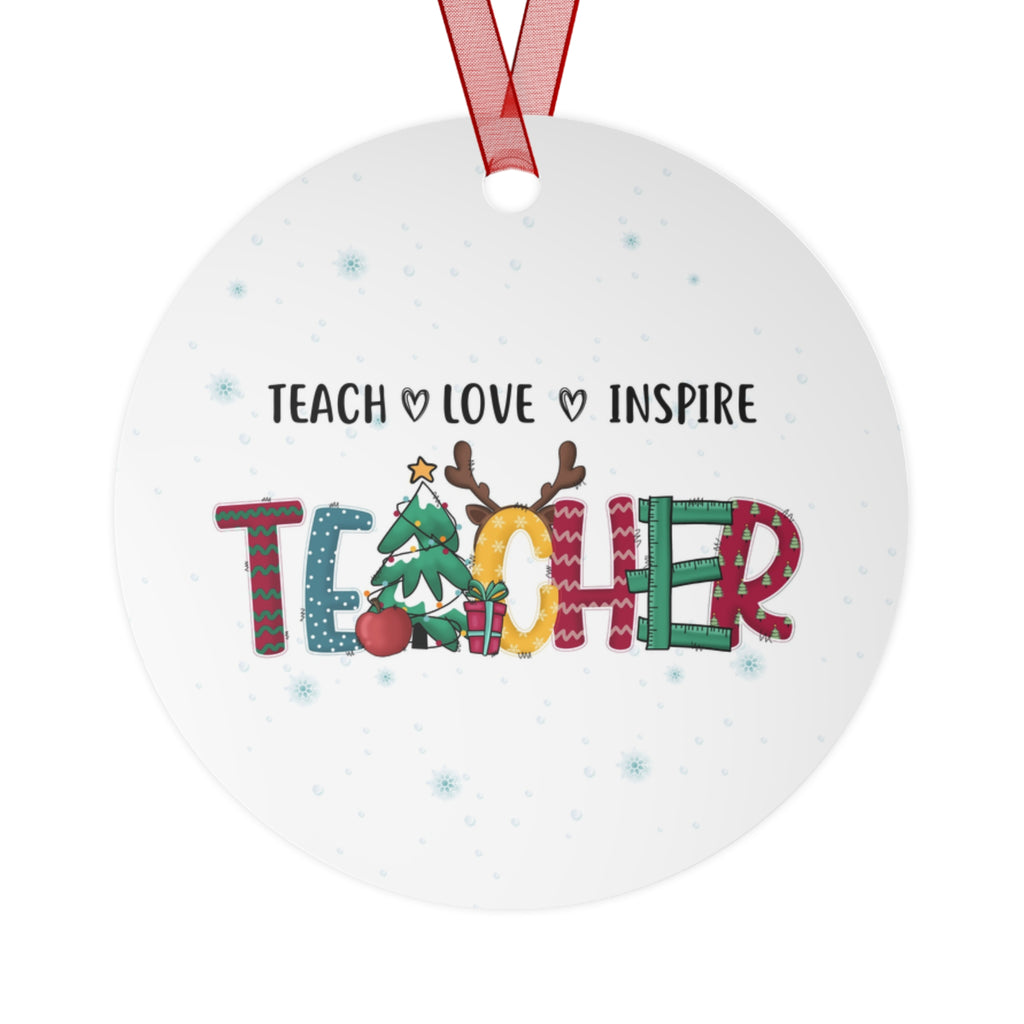 Teacher Ornament — Teach Love Inspire Holiday Metal Ornament