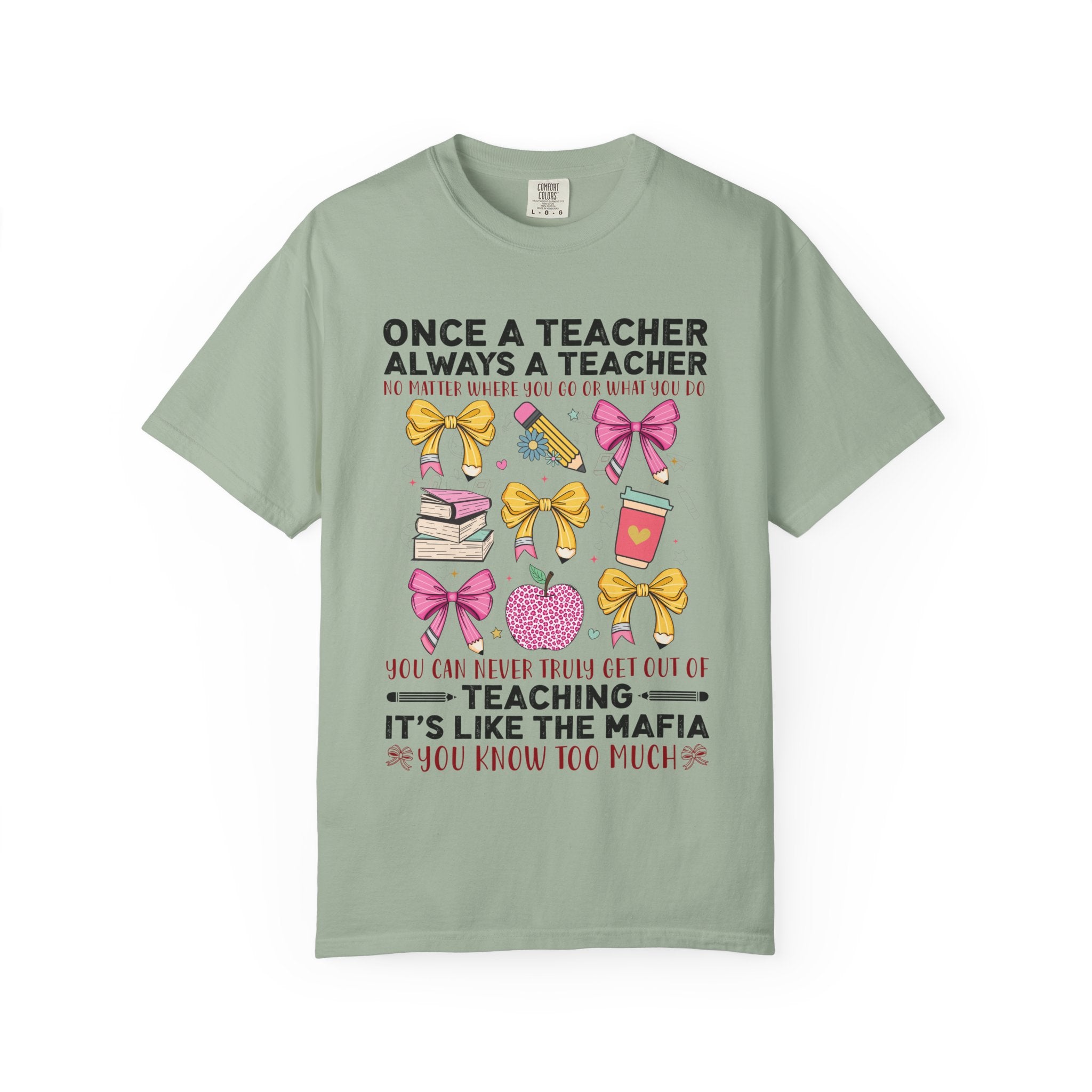 Teacher Mafia Graphic T-Shirt — "Once a Teacher, Always a Teacher"