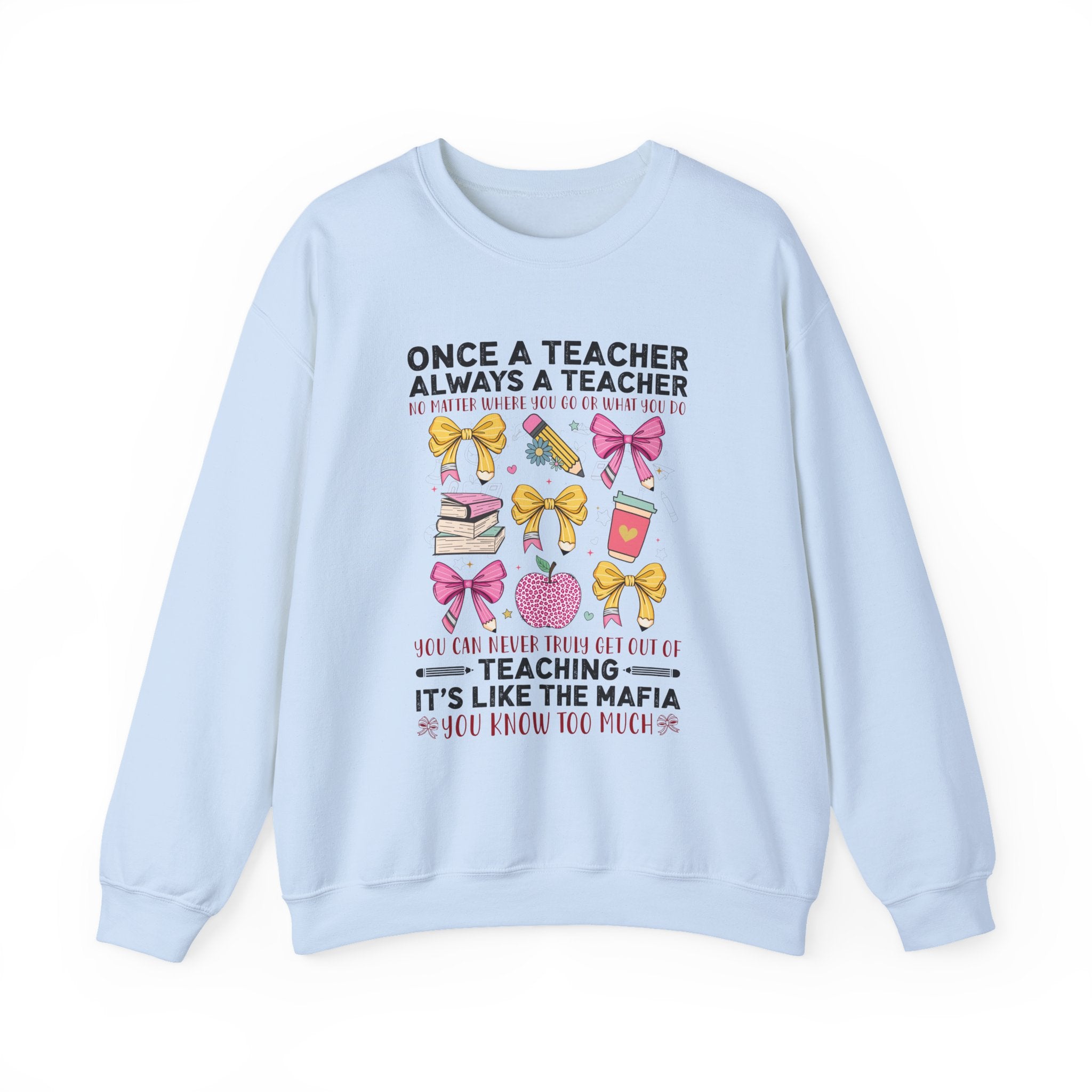 Teacher Crewneck Sweatshirt — "Once a Teacher, Always a Teacher" Cute Gift