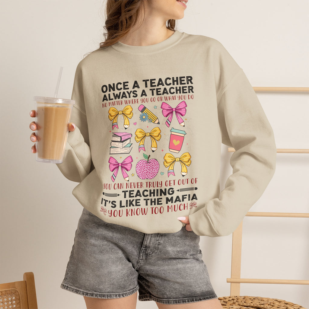 Teacher Crewneck Sweatshirt — "Once a Teacher, Always a Teacher" Cute Gift