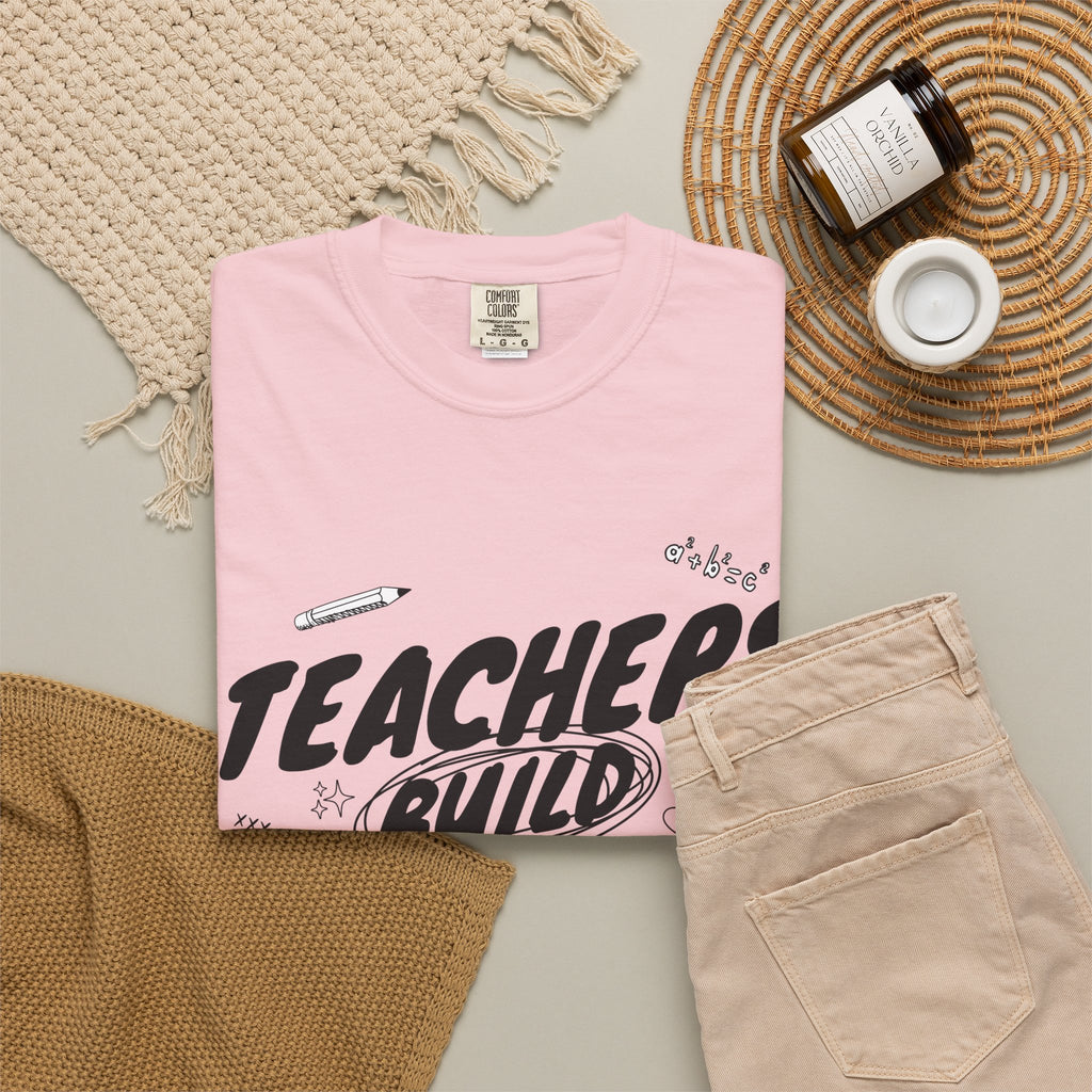 Teachers Build Tomorrow's Leaders T-Shirt