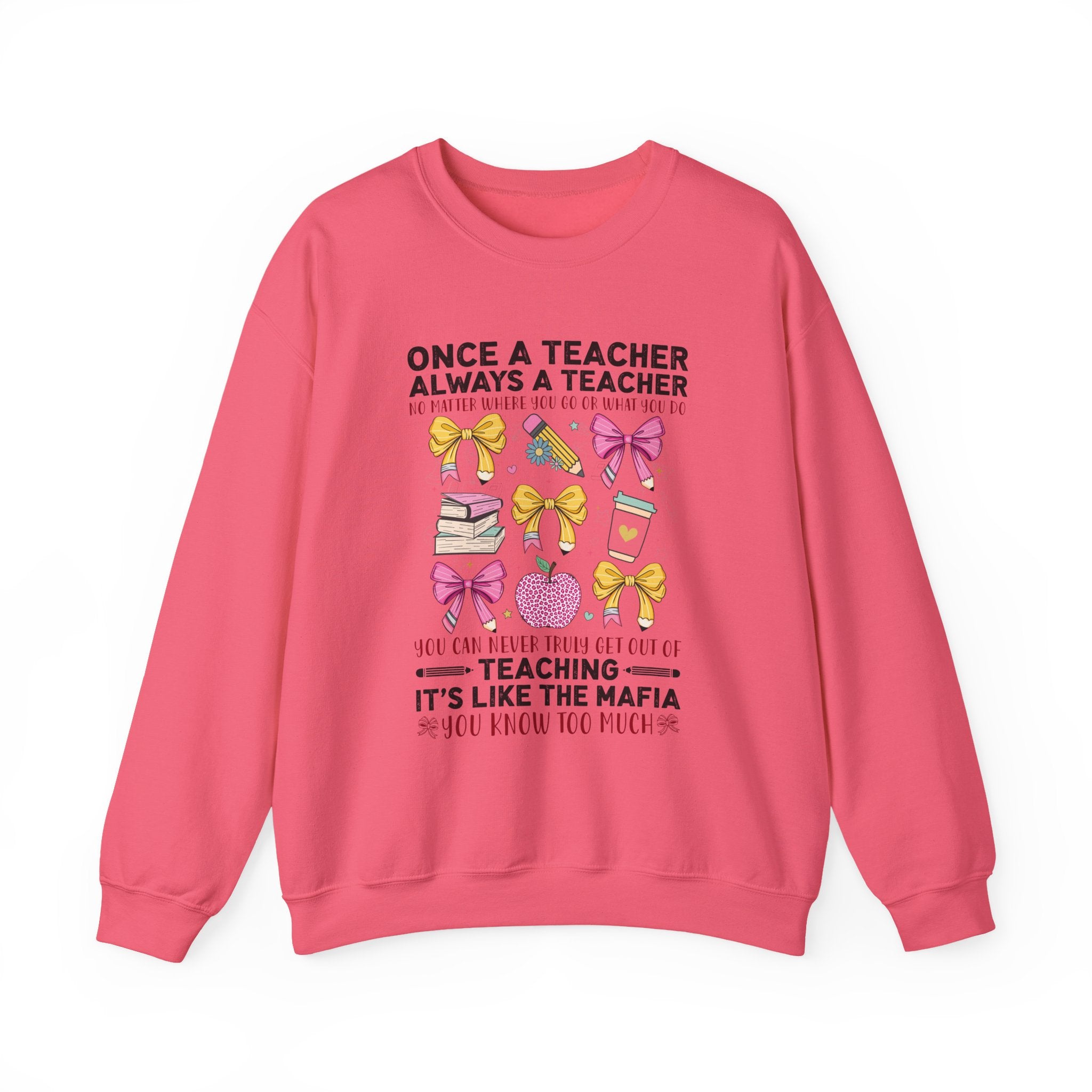 Teacher Crewneck Sweatshirt — "Once a Teacher, Always a Teacher" Cute Gift