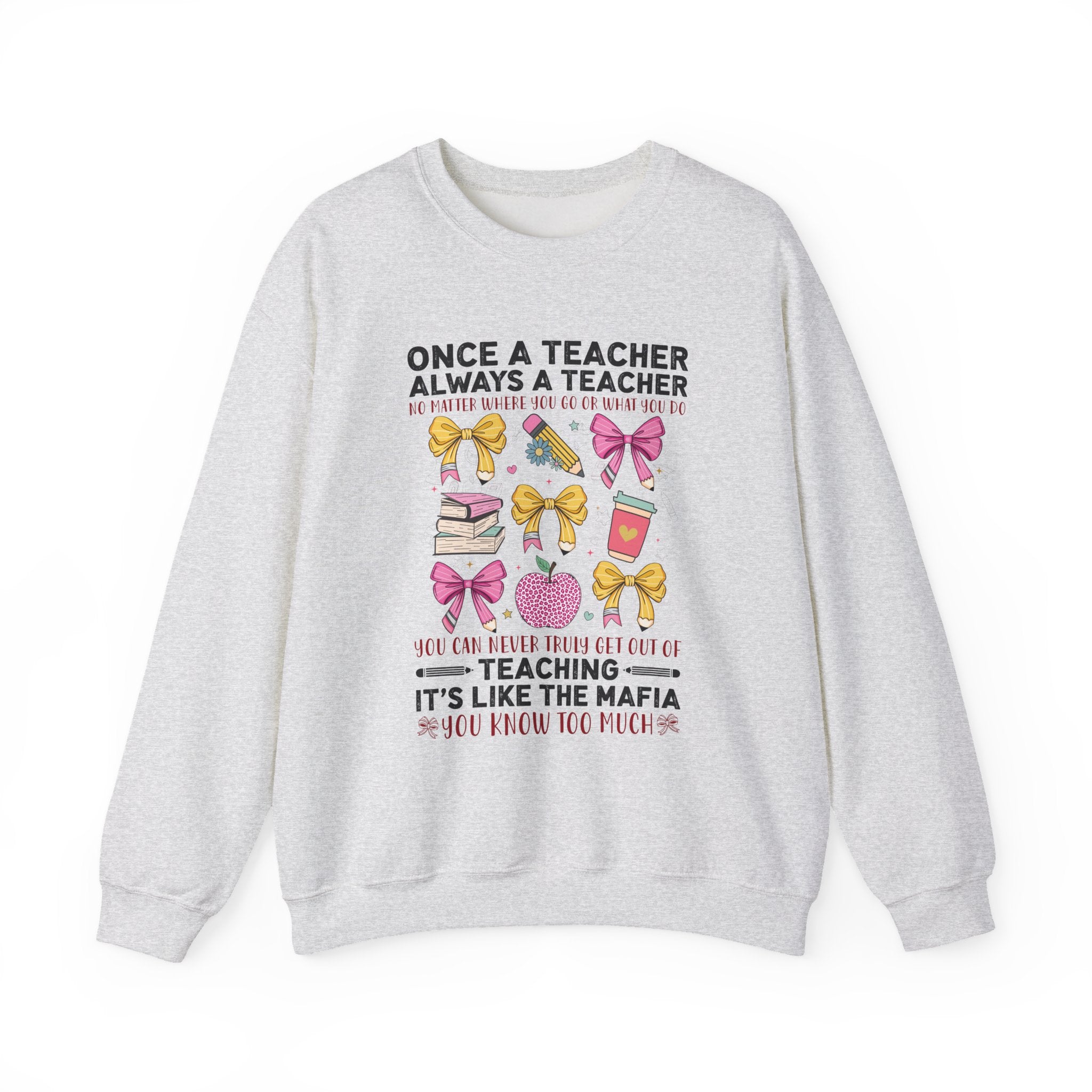 Teacher Crewneck Sweatshirt — "Once a Teacher, Always a Teacher" Cute Gift