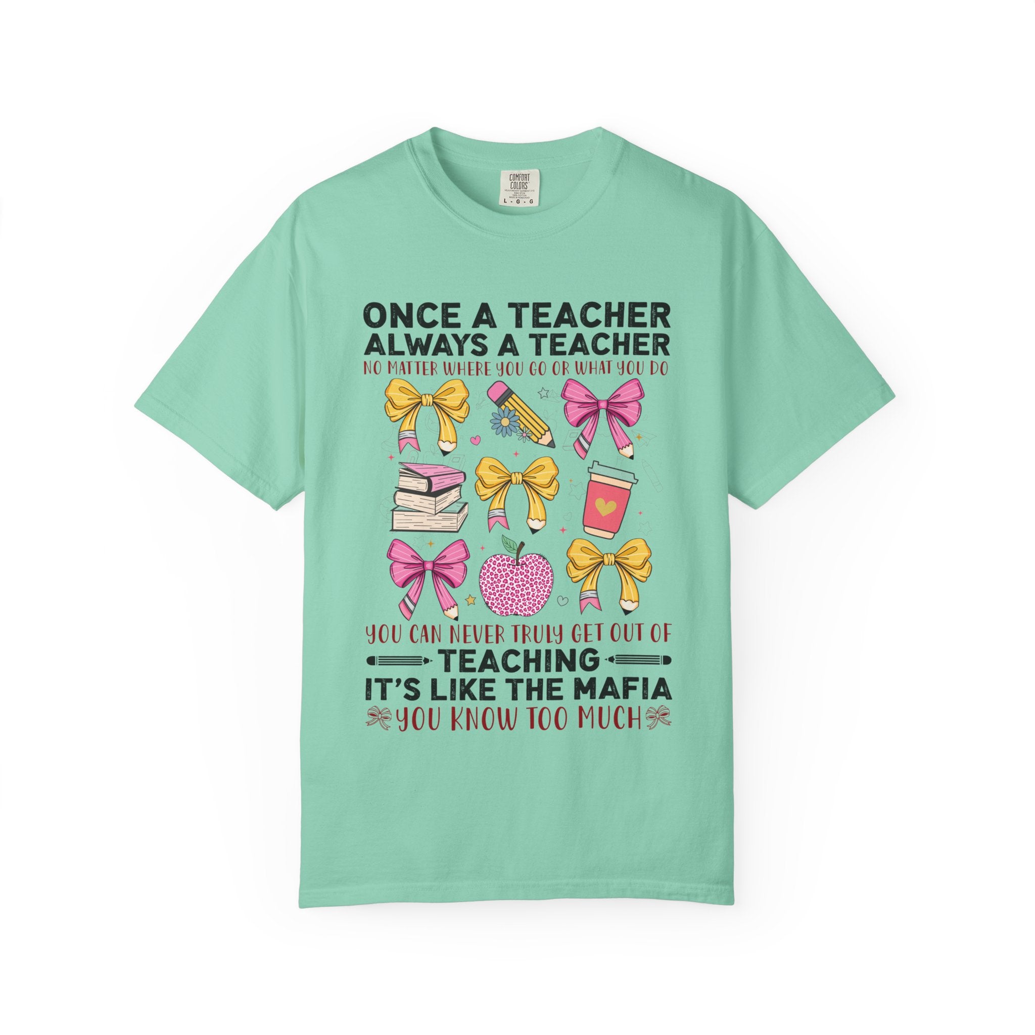 Teacher Mafia Graphic T-Shirt — "Once a Teacher, Always a Teacher"