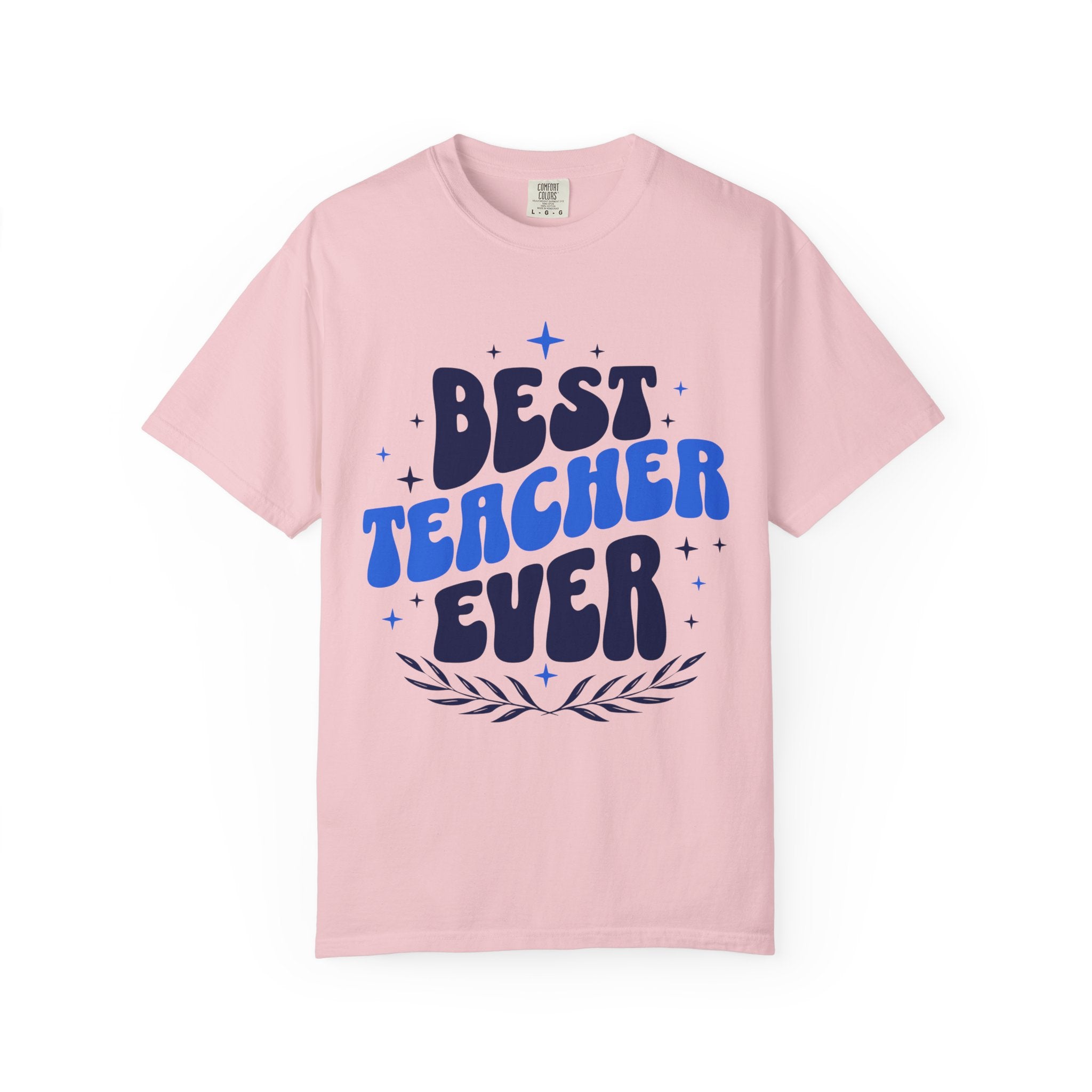 Best Teacher Ever T-Shirt — Gift for Teachers, Teacher Appreciation Tee