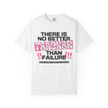 Teacher Failure Motivational T-Shirt — "There Is No Better Teacher Than Failure"