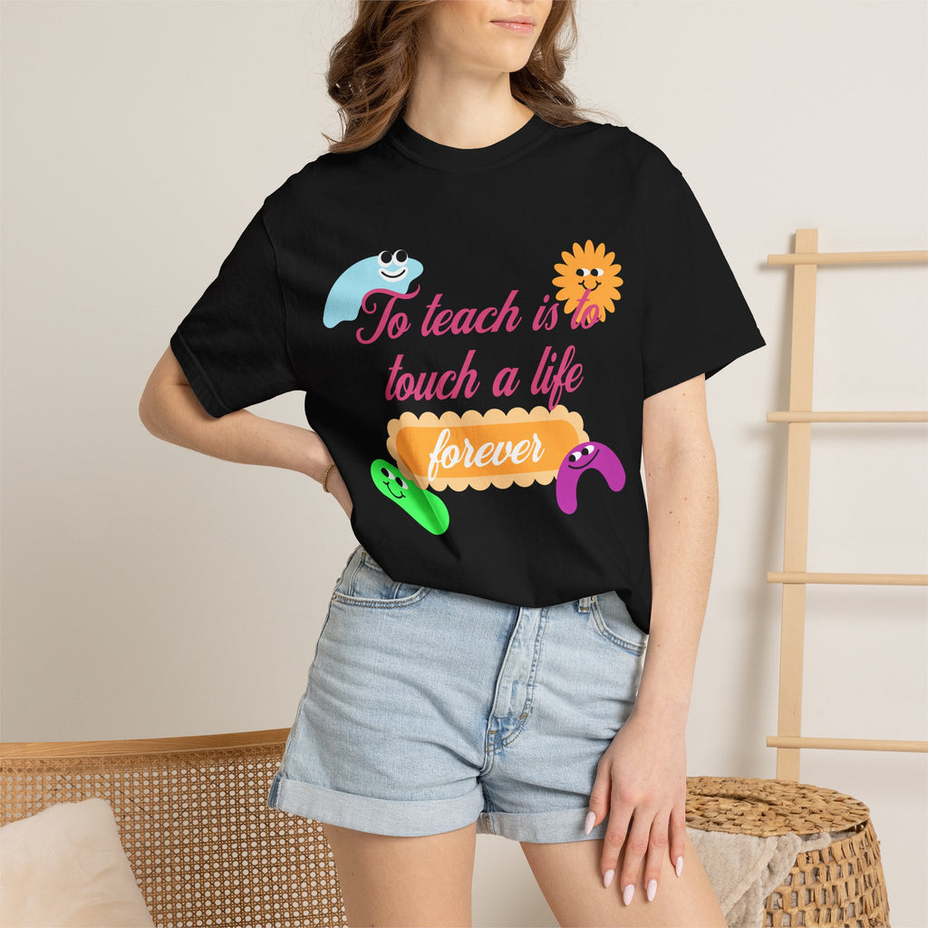 Teacher Appreciation T-Shirt — "To Teach Is to Touch a Life Forever" Cute Cartoon Design