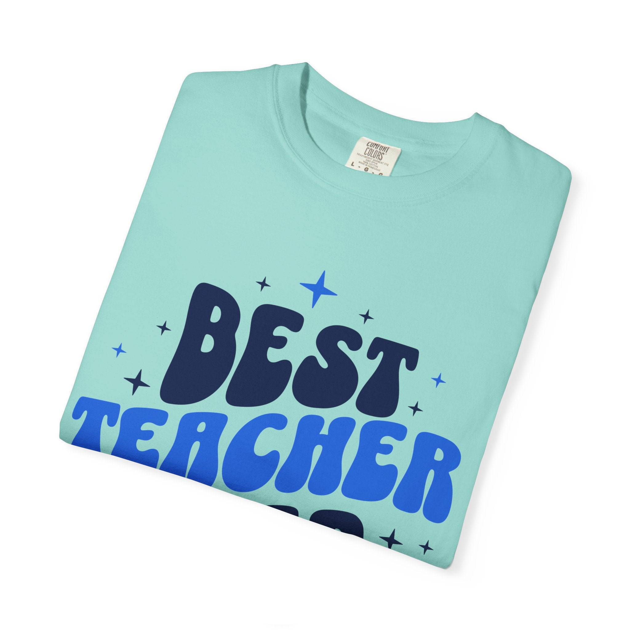 Best Teacher Ever T-Shirt — Gift for Teachers, Teacher Appreciation Tee