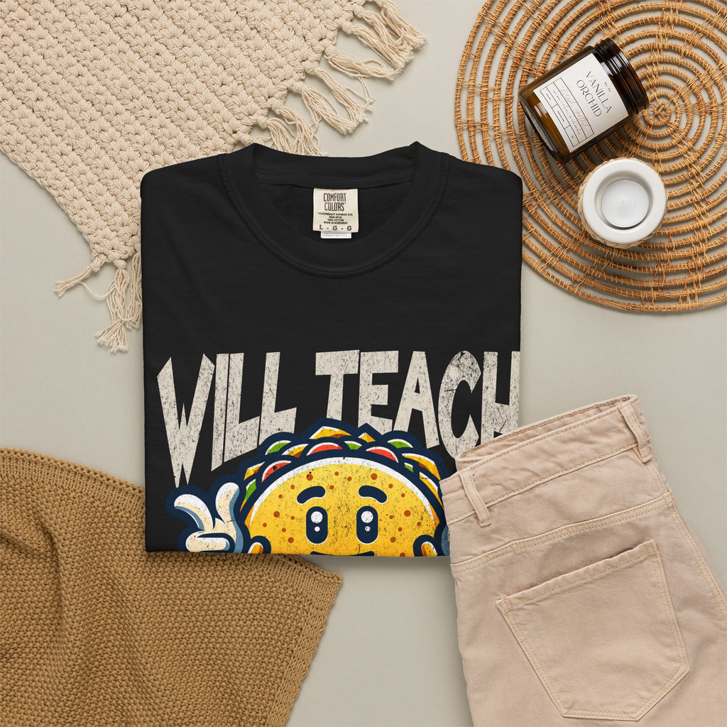 Will Teach for Tacos T-Shirt — Funny Taco Teacher Tee